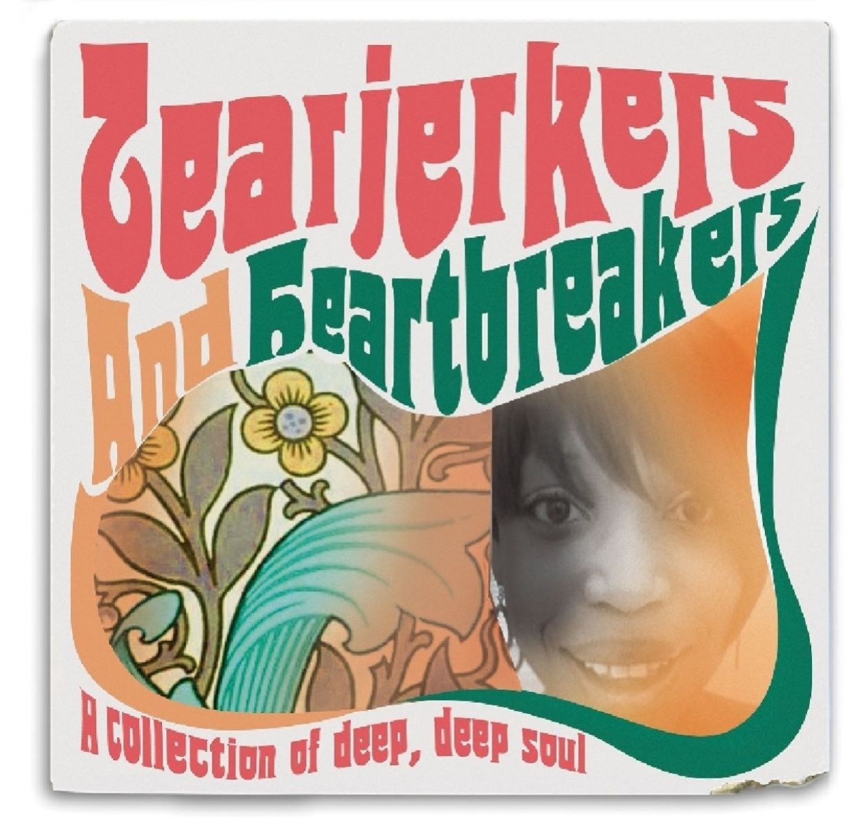 Various Artists - Tearjerkers And Heartbreakers A Collection Of Deep Deep Soul