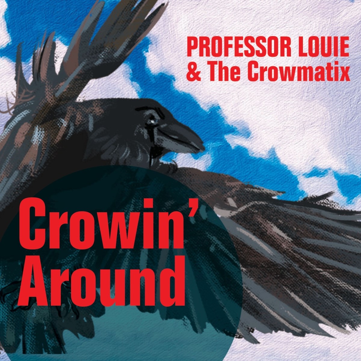 Afbeelding van Professor Louie & The Crowmatix - Crowin' Around