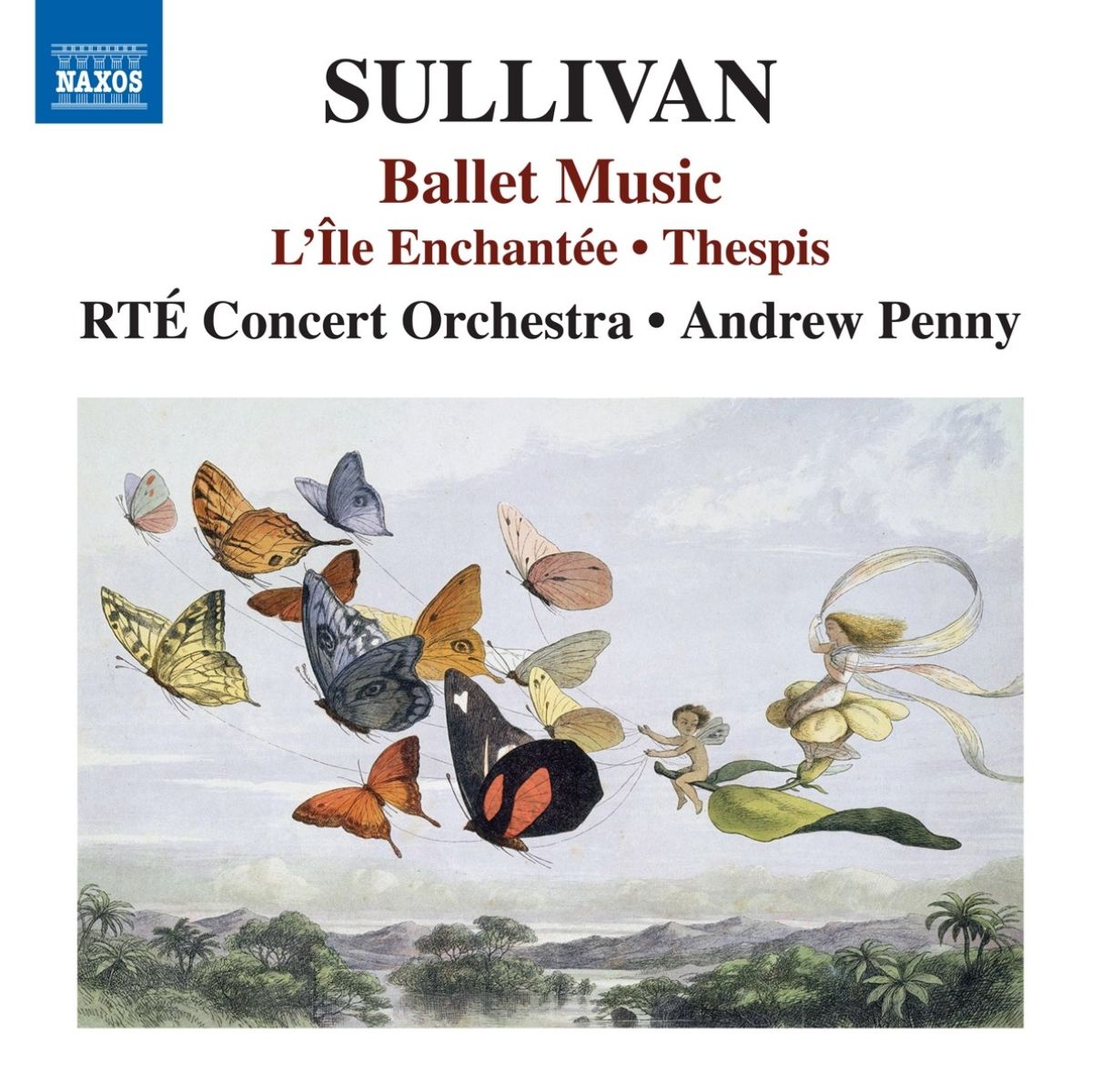 Afbeelding van RTÉ Concert Orchestra, Andrew Penny - Sullivan: Ballet Music (L'Île Enchantée | Thespis)