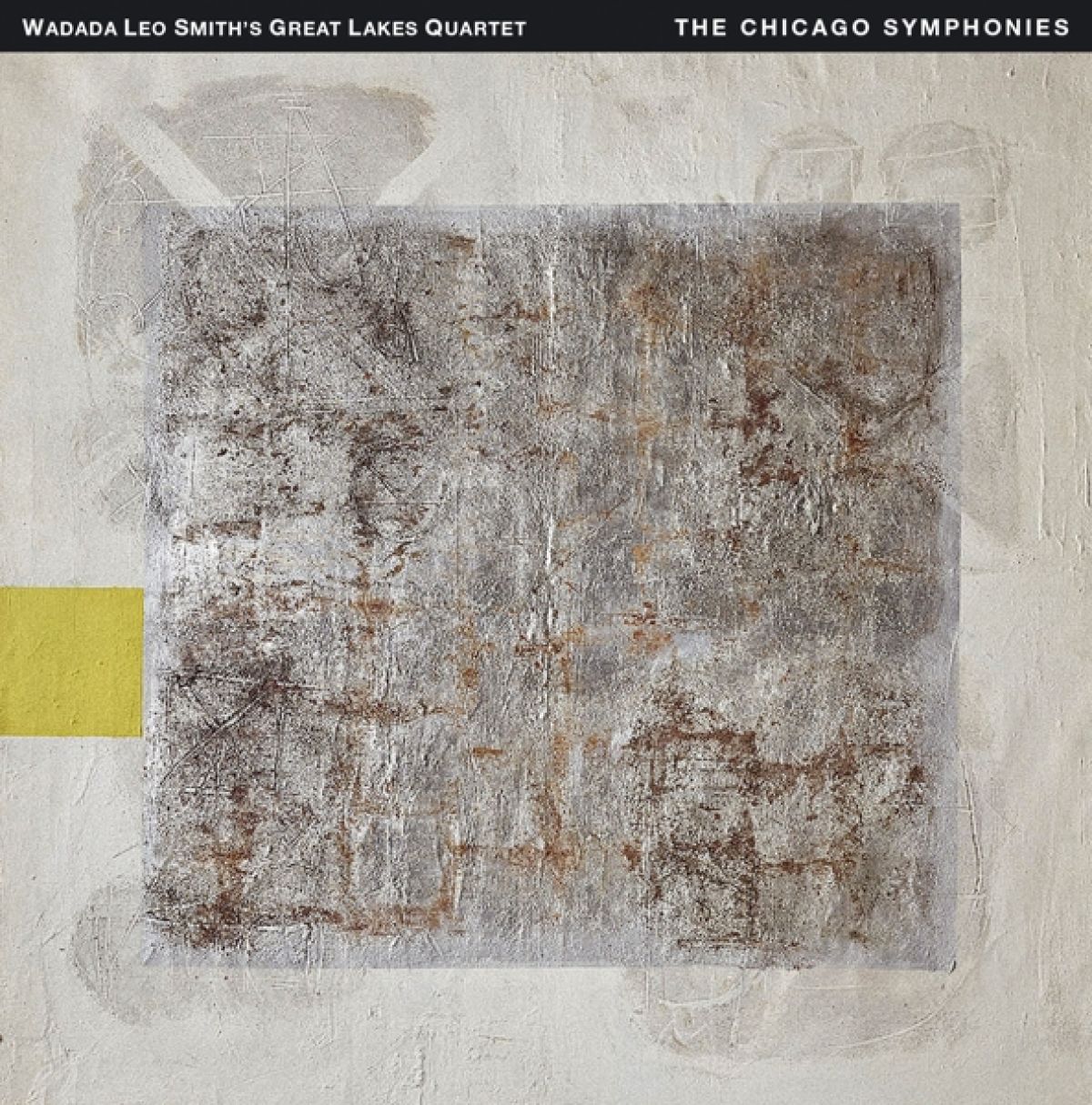 Afbeelding van Wadada Leo Smith's Great Lakes Quartet - The Chicago Symphonies