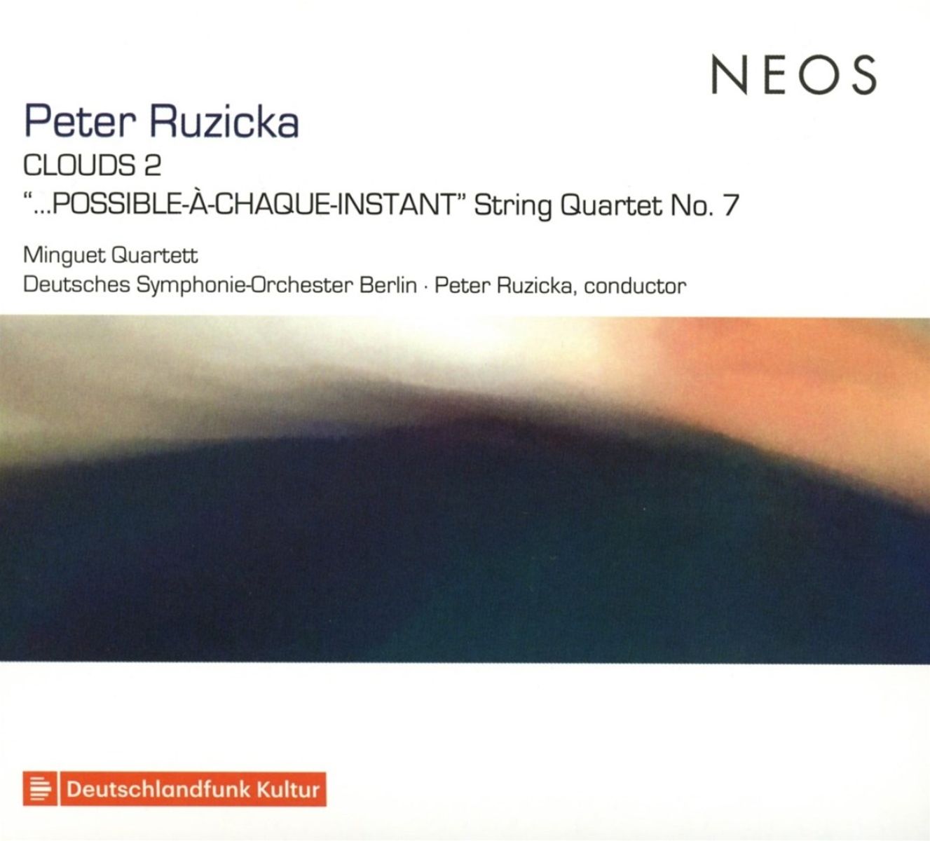 Afbeelding van Minguet Quartett, Deutsches Symphonie-Orchester Berlin, Peter Ruzicka - Clouds 2 - "...Possible-À-Chaque-Instant..." String Quartet No. 7