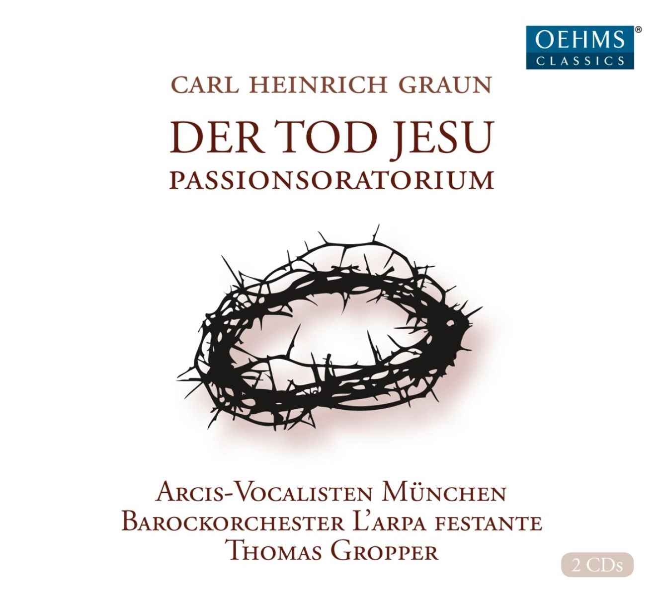 Arcis-Vocalisten München, Barockorchester L'Arpa Festante, Thomas Gropper - Graun: Der Tod Jesu - Passion Cantata
