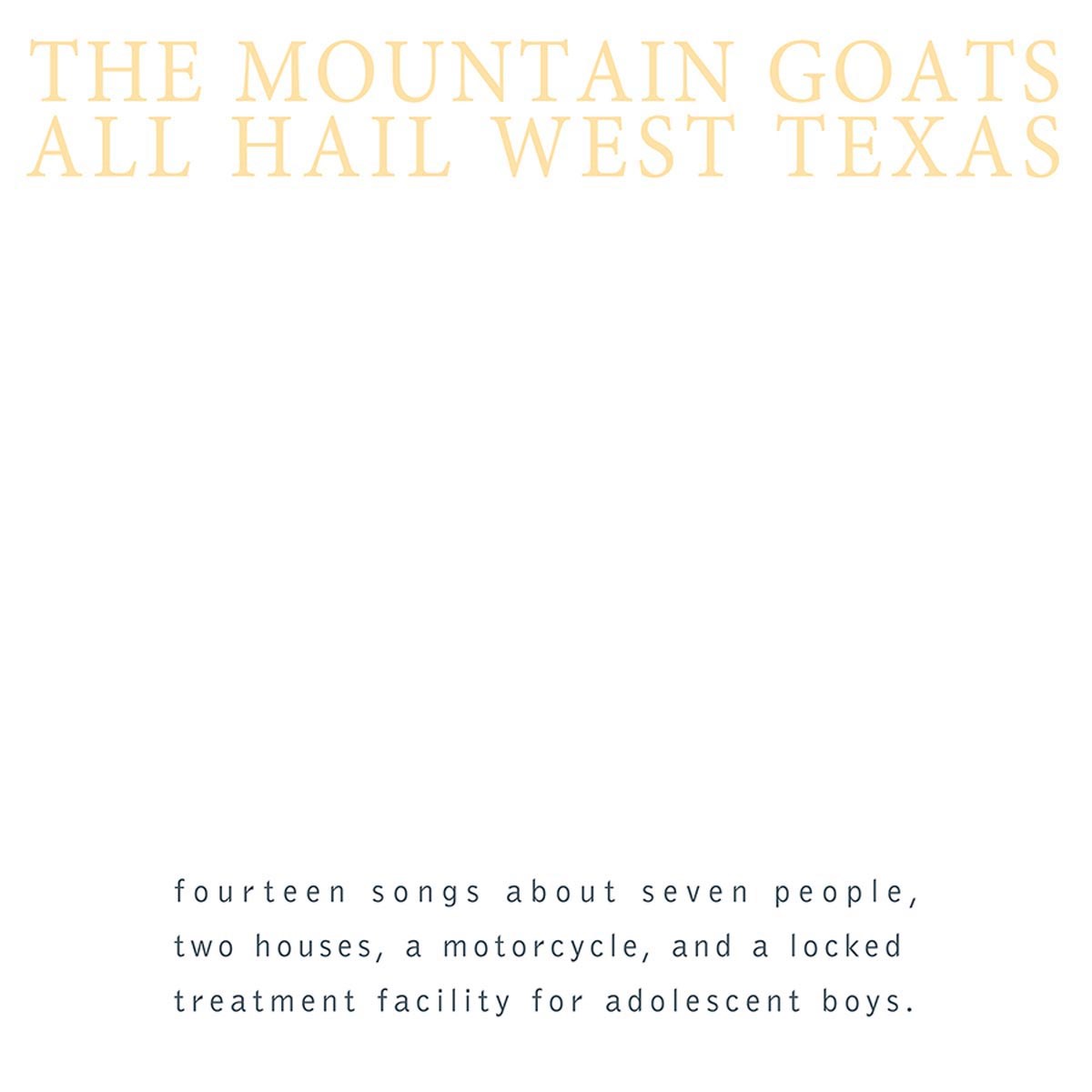 The Mountain Goats - All Hail West Texas