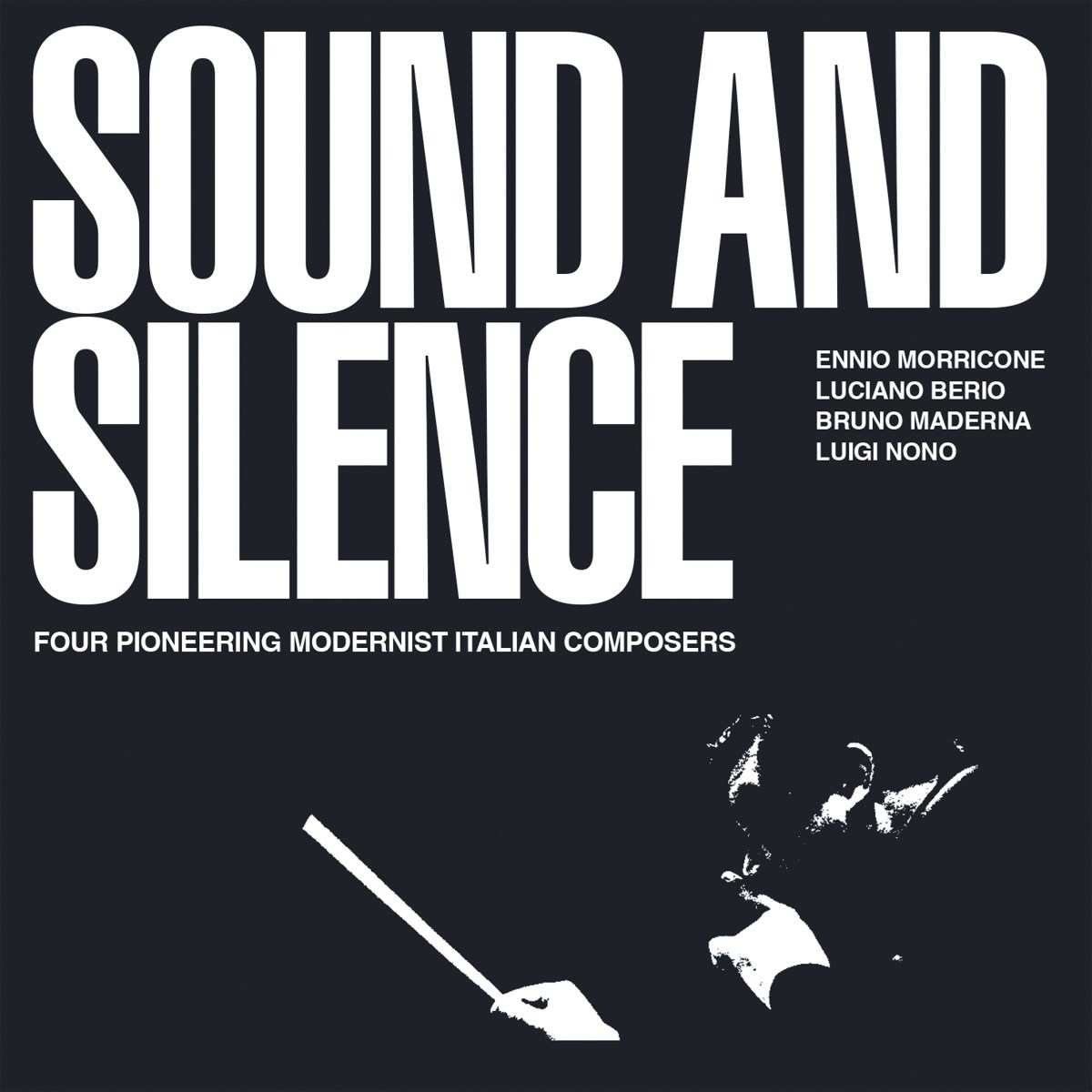 Afbeelding van Ennio Morricone, Luciano Berio, Bruno Maderna & Luigi Nono - Sound And Silence: Four Pioneering Modernist Italian Composers
