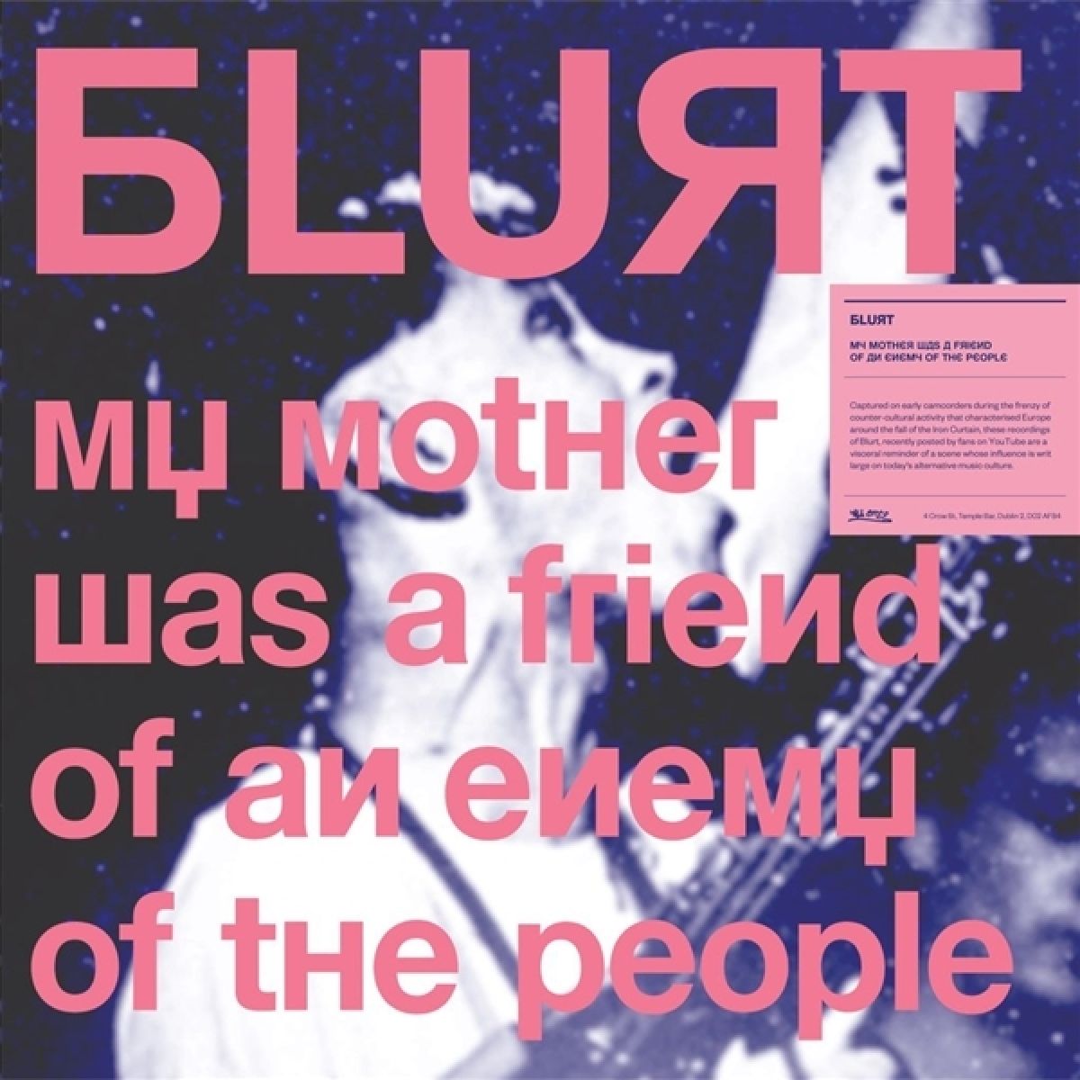 Blurt - My Mother Was A Friend Of An Enemy Of The People