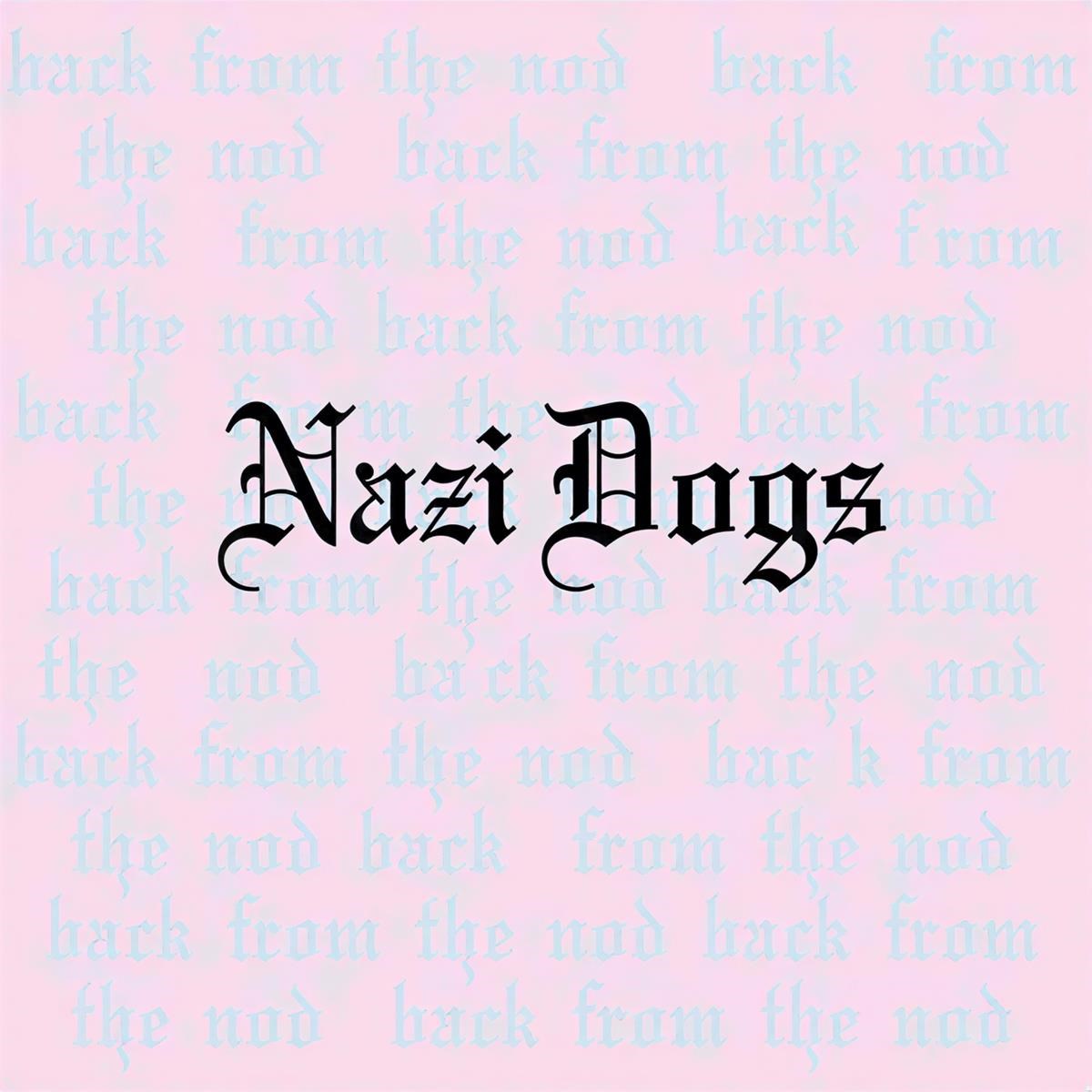 Afbeelding van Nazi Dogs - Back From The Nod