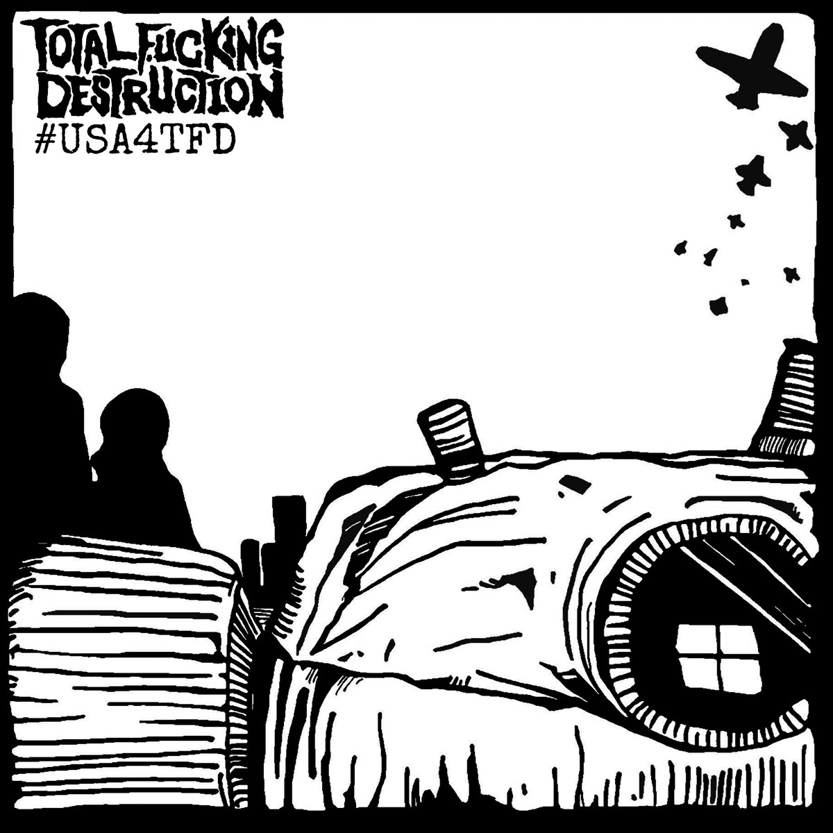 Afbeelding van Total Fucking Destruction - #USA4TFD