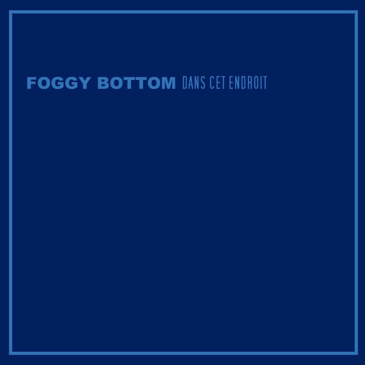 Afbeelding van Foggy Bottom - Dans Cet Endroit