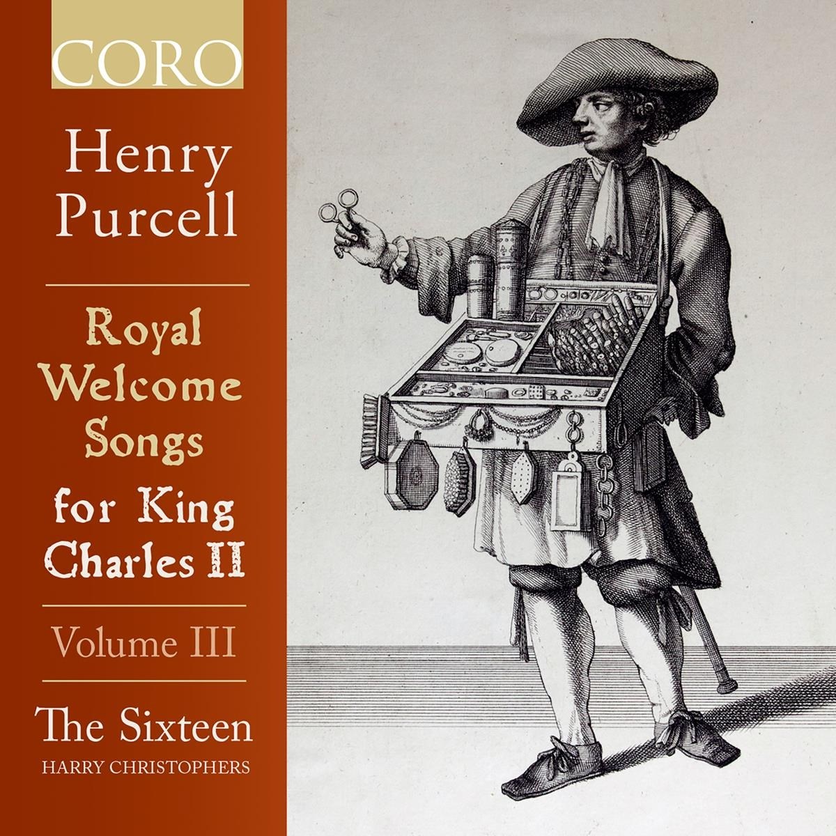 The Sixteen, Harry Christophers - Purcell: Royal Welcome Songs For King Charles II : Volume III