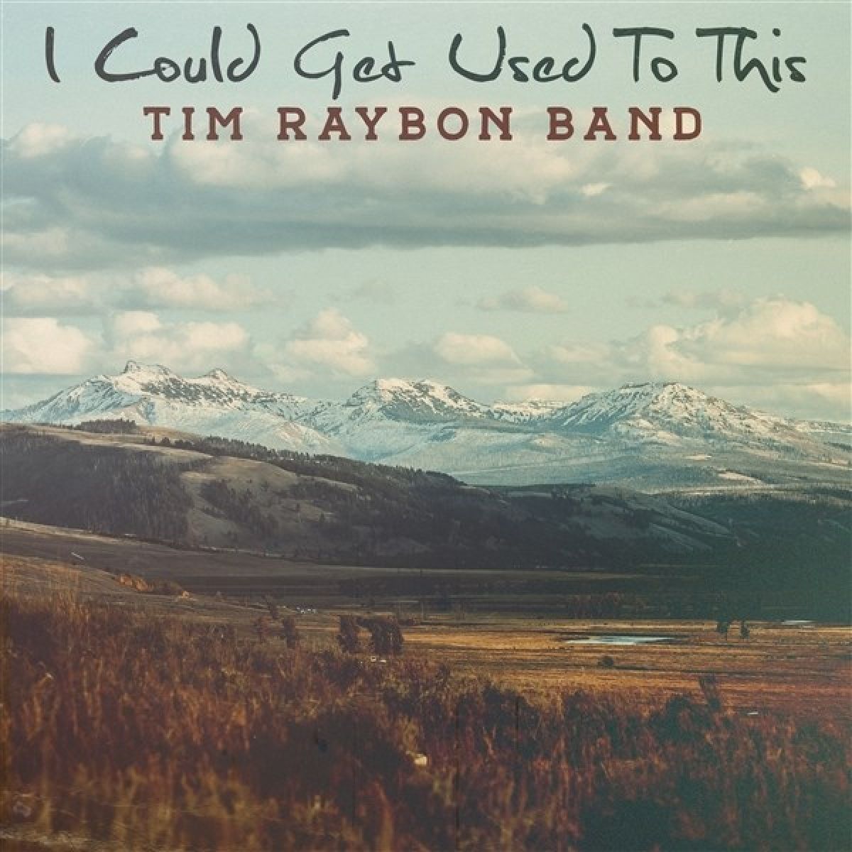 Afbeelding van Tim Raybon Band - I Could Get Used To This