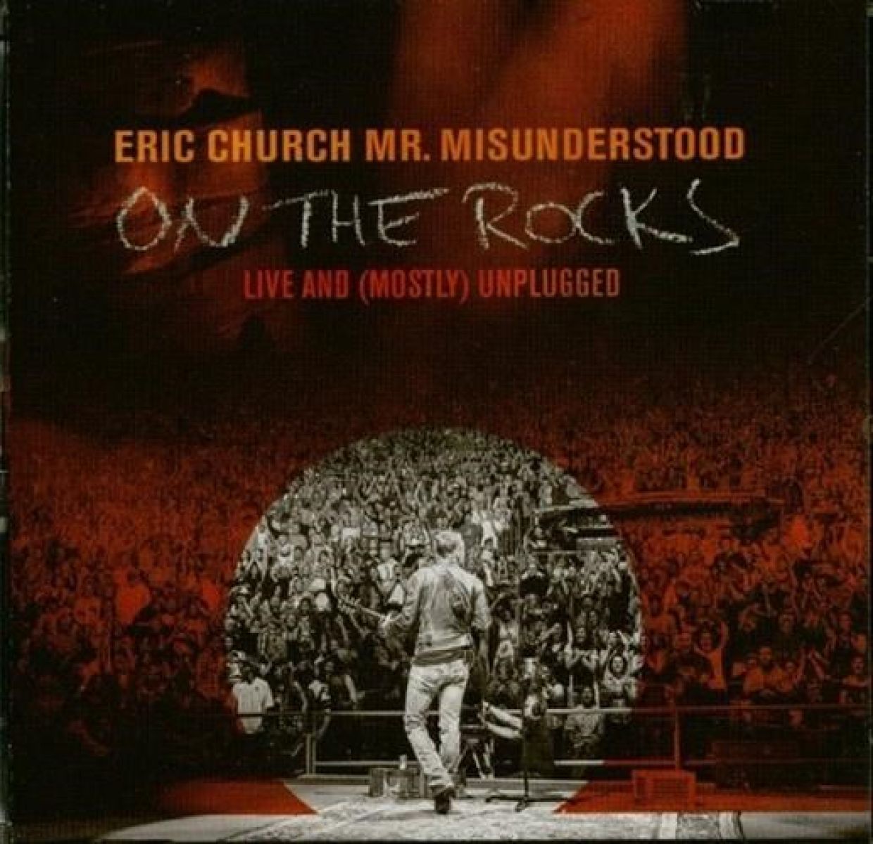 Eric Church - Mr Misunderstood On The Rocks: Live And (Mostly) Unplugged