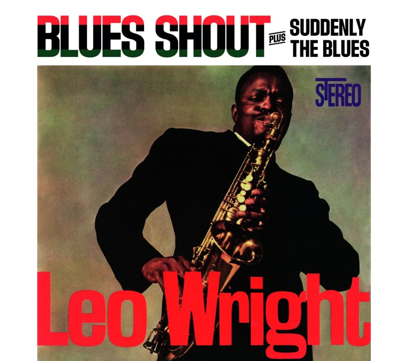 Leo Wright - Blues Shout plus Suddenly The Blues