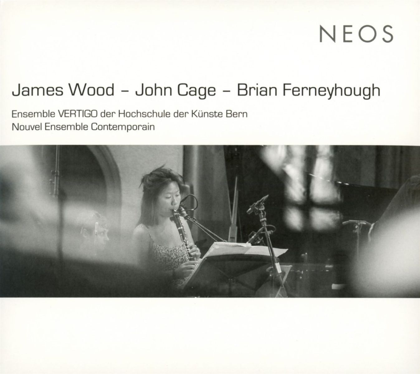 Afbeelding van Ensemble Vertigo Der Hochschule Der Künste Bern, Nouvel Ensemble Contemporain - James Wood - John Cage - Brian Ferneyhough