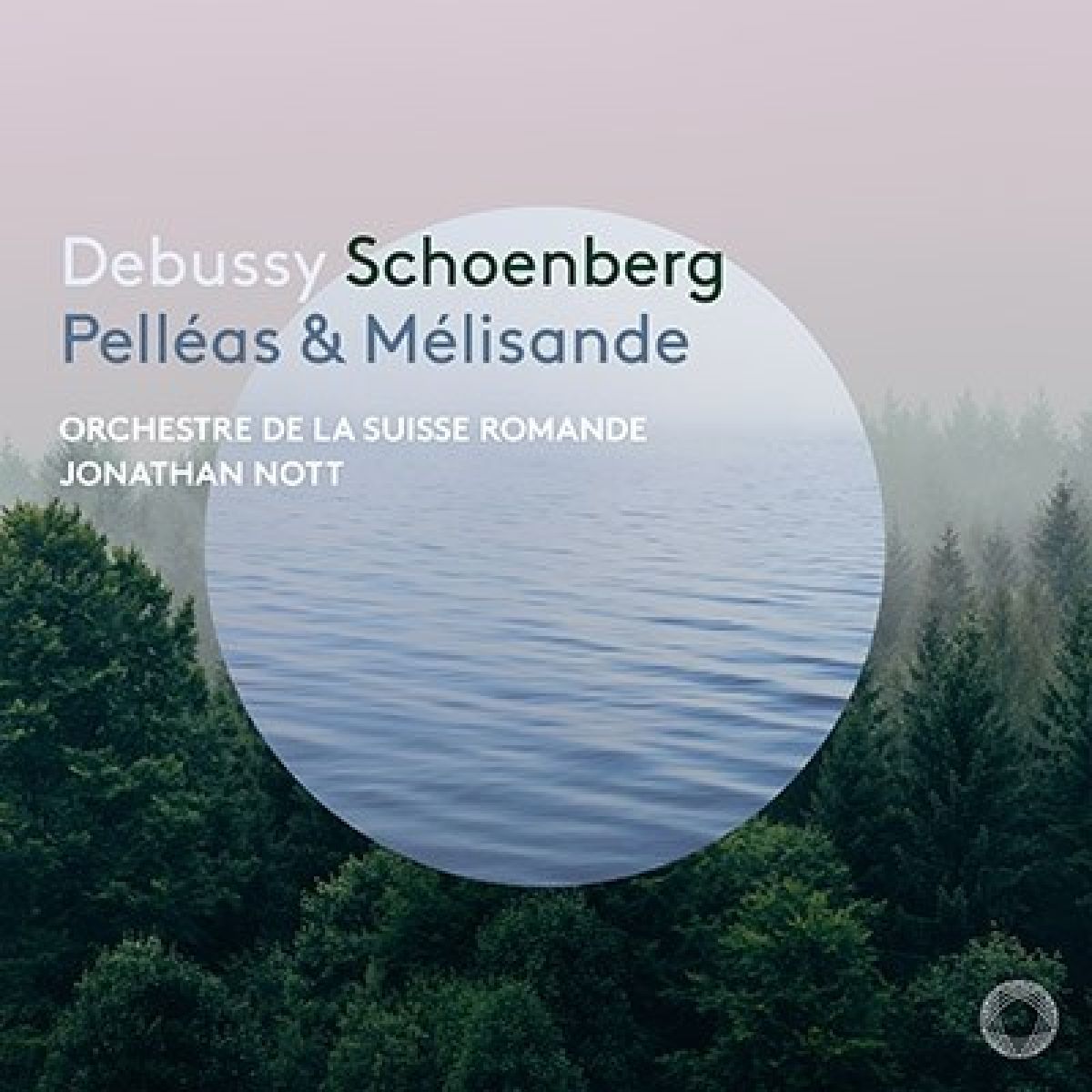 Orchestre De La Suisse Romande, Jonathan Nott - Debussy: Pelléas Et Mélisande Suite