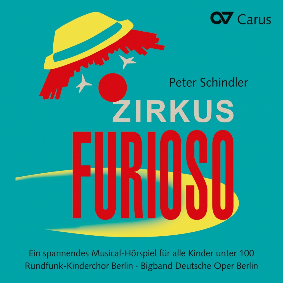 Rundfunk-Kinderchor Berlin, Bigband Deutsche Oper Berlin, Peter Schindler - Zirkus Furioso