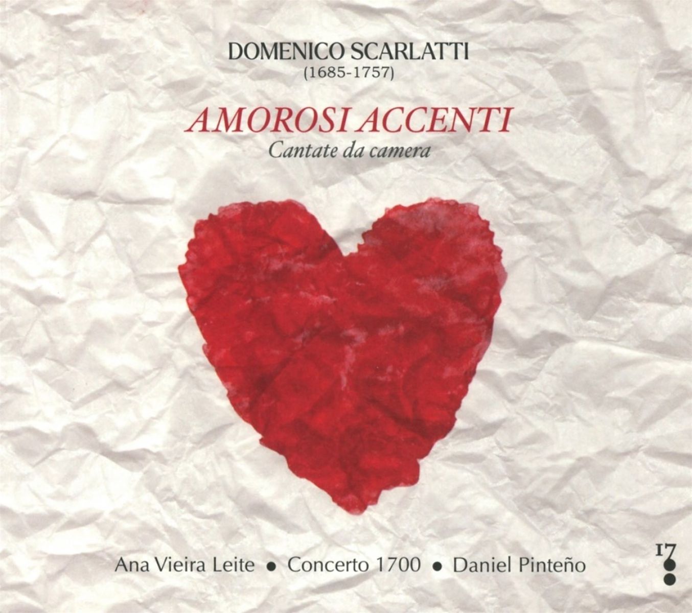 Ana Vieira Leite, Concerto 1700, Daniel Pinteño - Scarlatti: Amorosi Accenti / Cantate Da Camera
