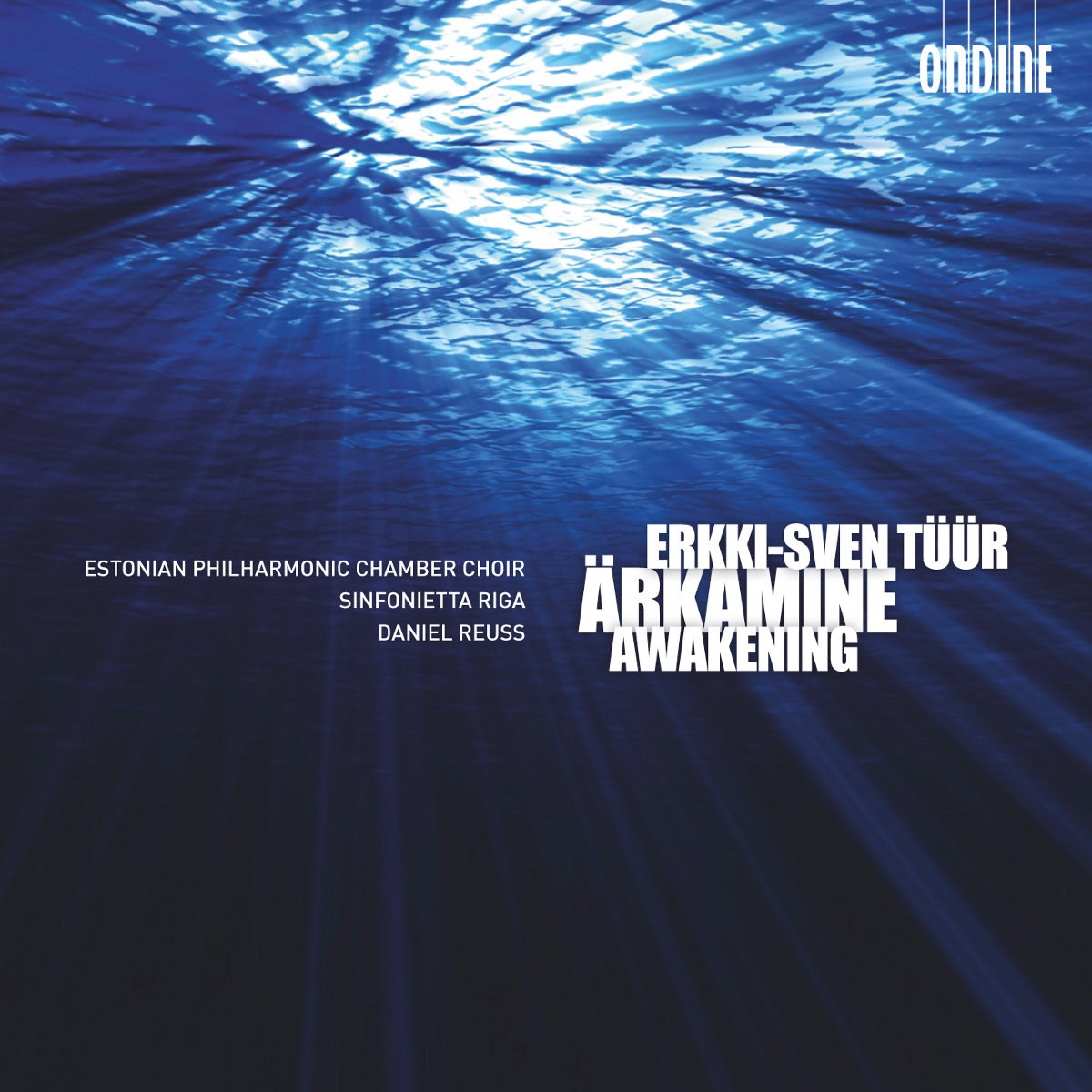 Estonian Philharmonic Chamber Choir, Sinfonietta Riga, Daniel Reuss - Tüür: Ärkamine | Awakening