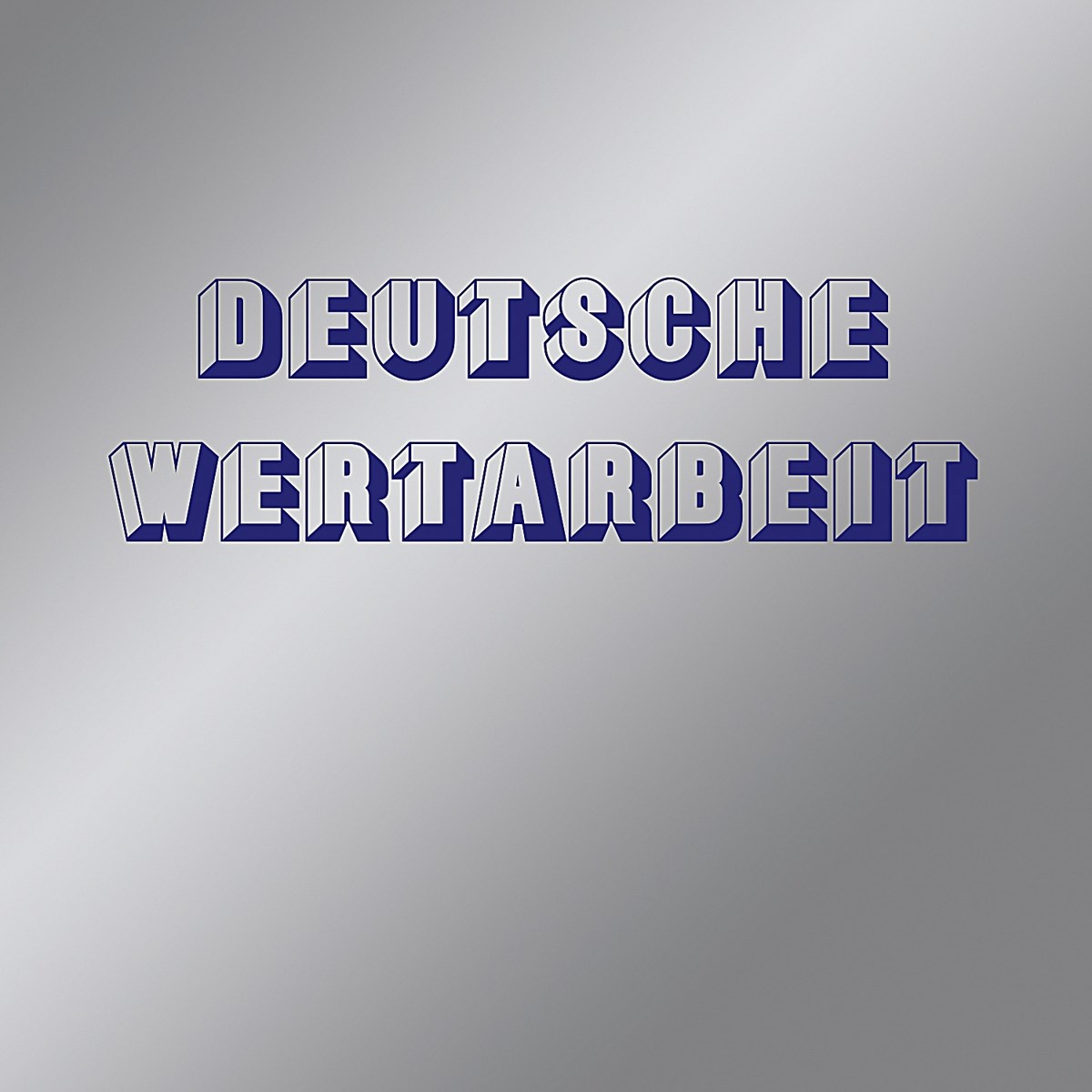 Afbeelding van Deutsche Wertarbeit - Deutsche Wertarbeit
