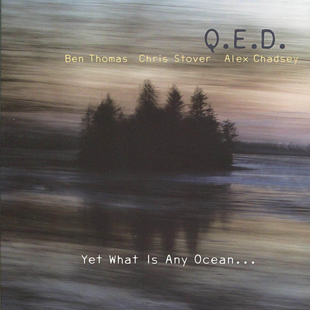 Qed - Yet What Is Any Ocean...