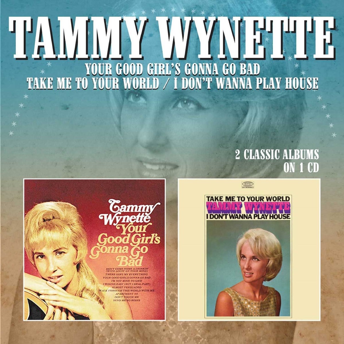 Afbeelding van Tammy Wynette - Your Good Girl's Gonna Go Bad - Take Me To Your World | I Don't Wanna Play House