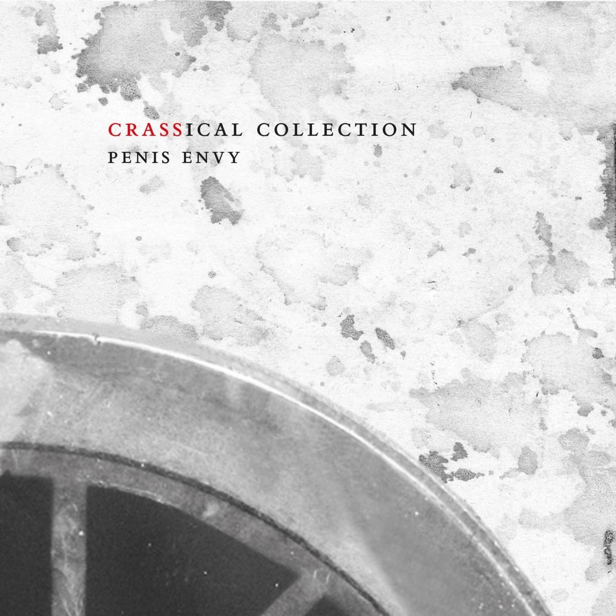 Crass - Penis Envy (The Crassical Collection)