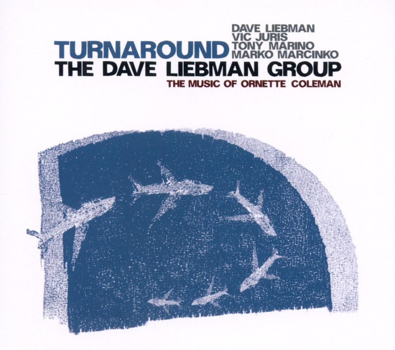 Afbeelding van The Dave Liebman Group - Turnaround - The Music Of Ornette Coleman