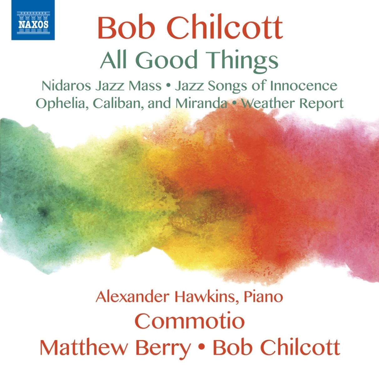 Robert Chilcott, Alexander Hawkins, Commotio, Matthew Berry - All Good Things