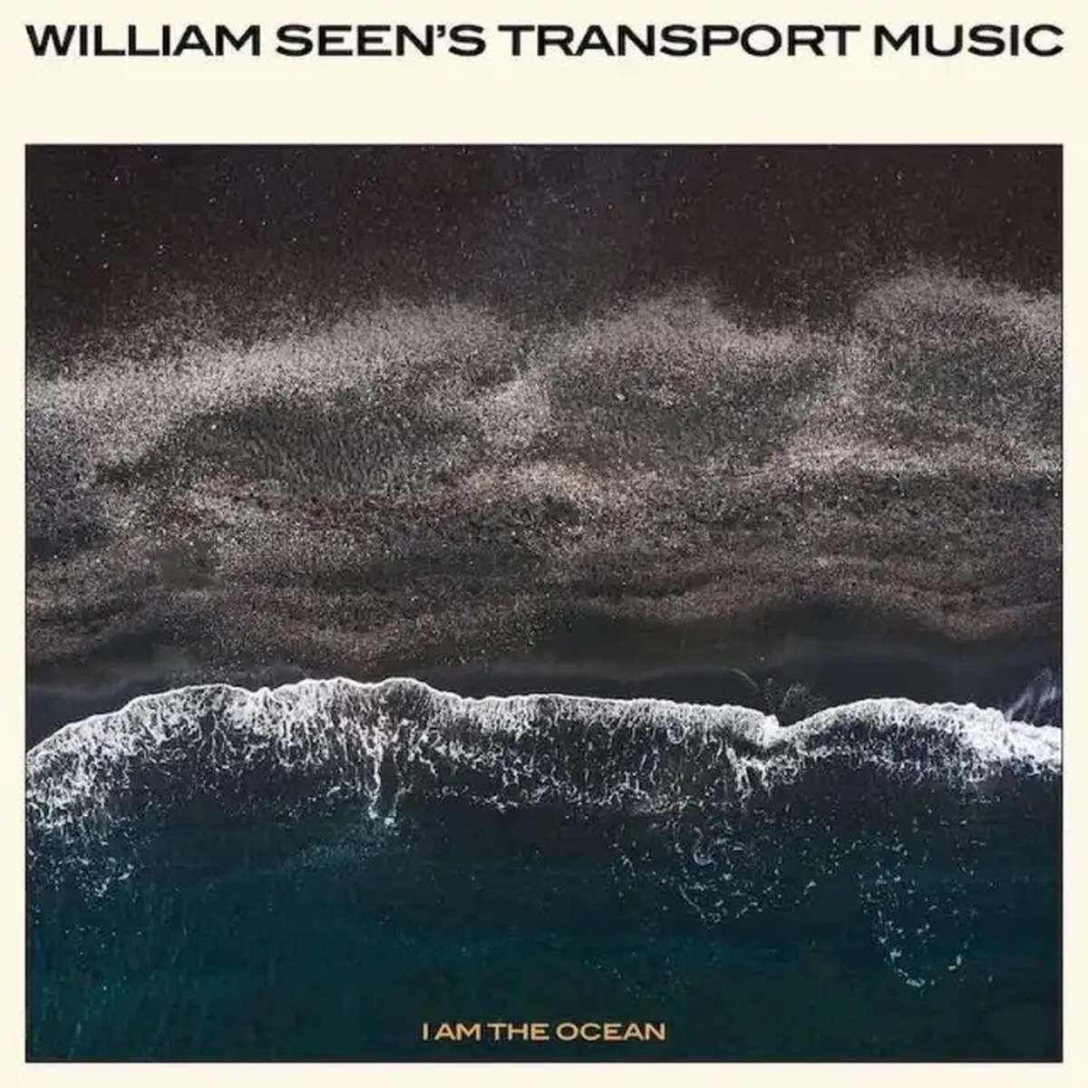 Afbeelding van William Seen's Transport Music - I Am The Ocean