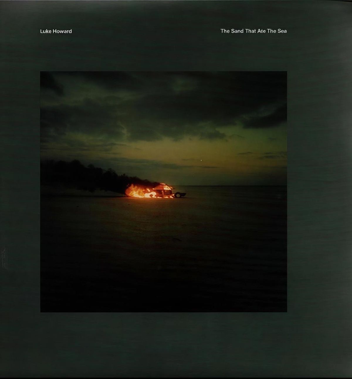 Luke Howard - The Sand That Ate The Sea