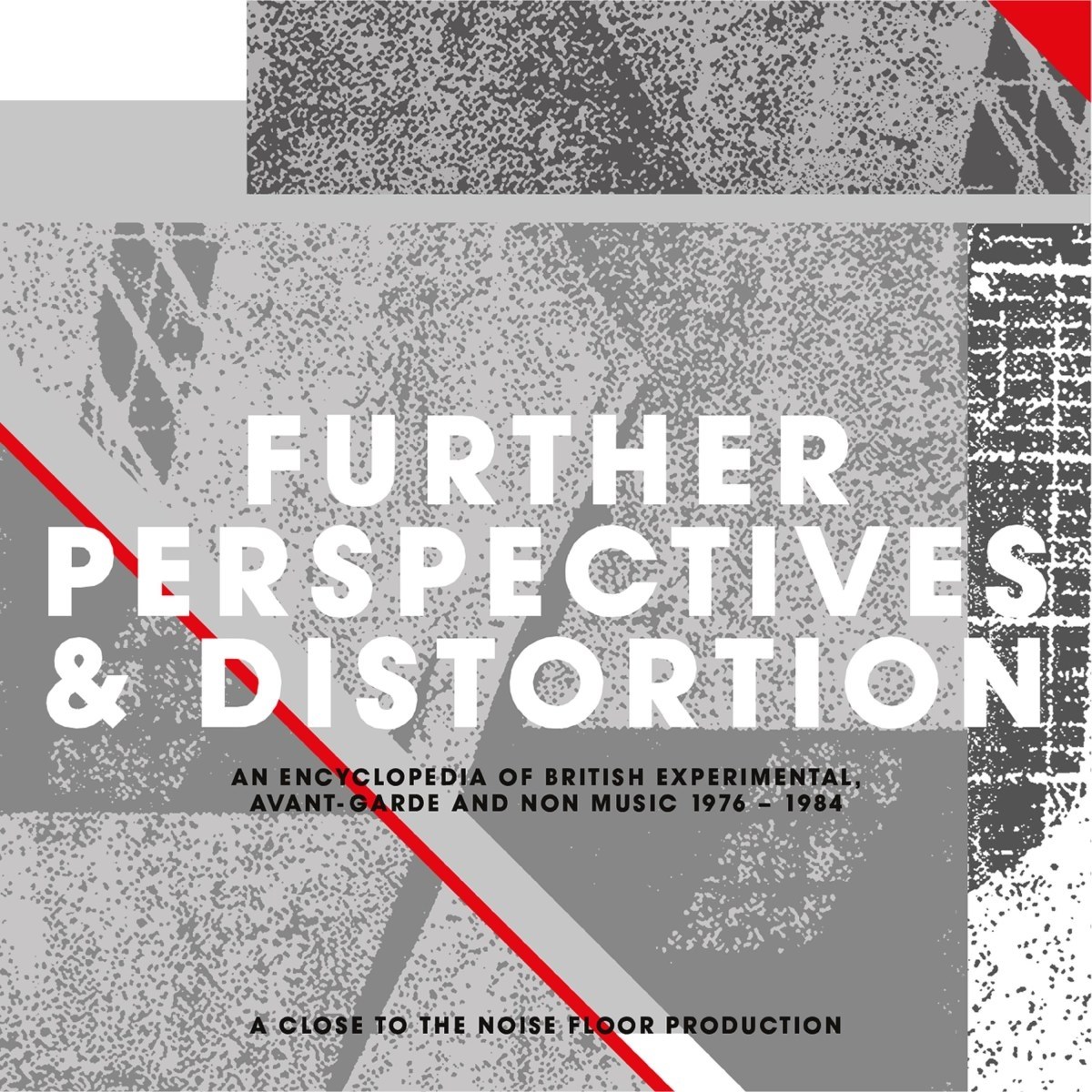 Various Artists - Further Perspectives & Distortion - An Encyclopedia Of British Experimental And Avant-Garde Music 1976 - 1984