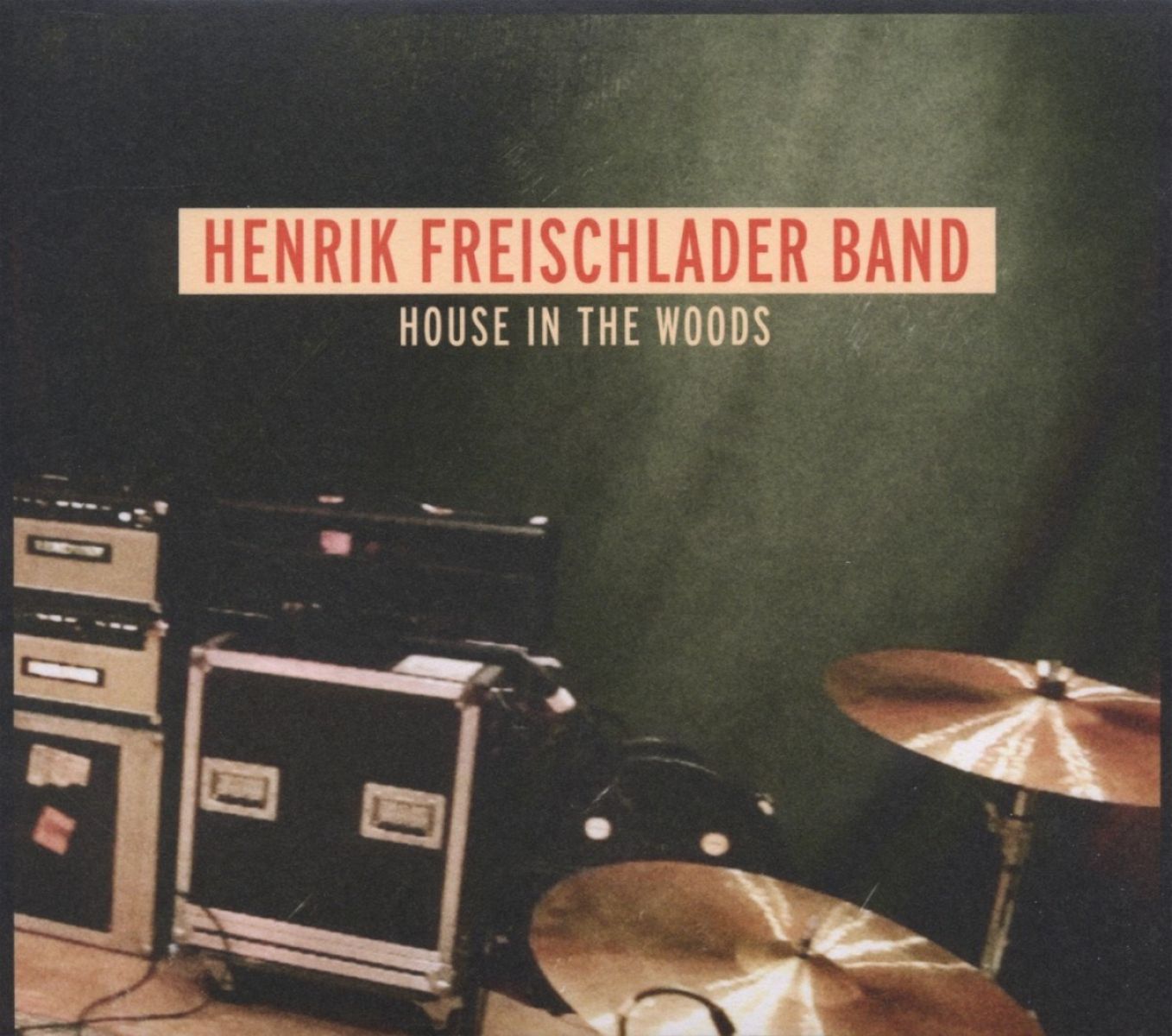 Henrik Freischlader Band - House In The Woods