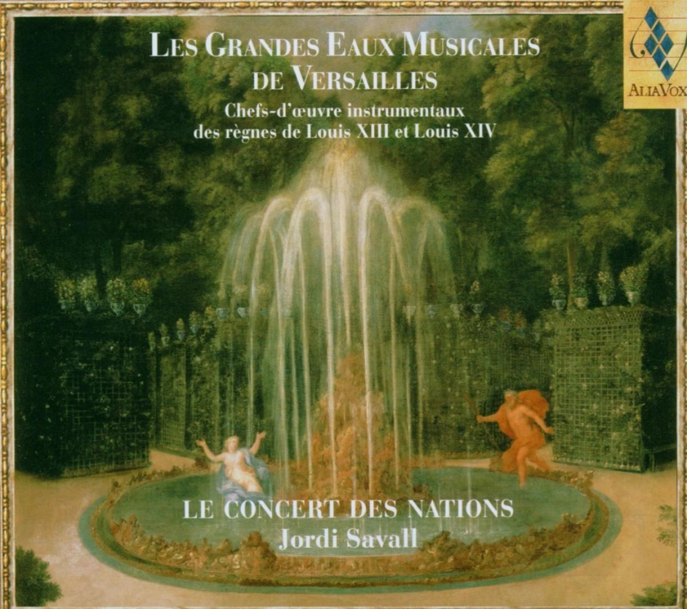 Afbeelding van Le Concert Des Nations, Jordi Savall - Les Grandes Eaux Musicales De Versailles (Chefs-D'Œuvre Instrumentaux Des Règnes De Louis XIII Et Louis XIV)
