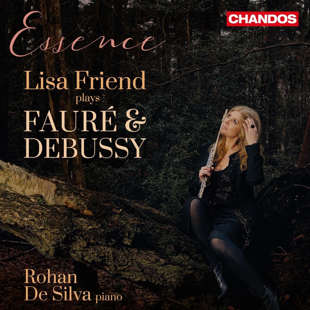 Lisa Friend & Rohan De Silva - Essence: Lisa Friend Plays Fauré & Debussy