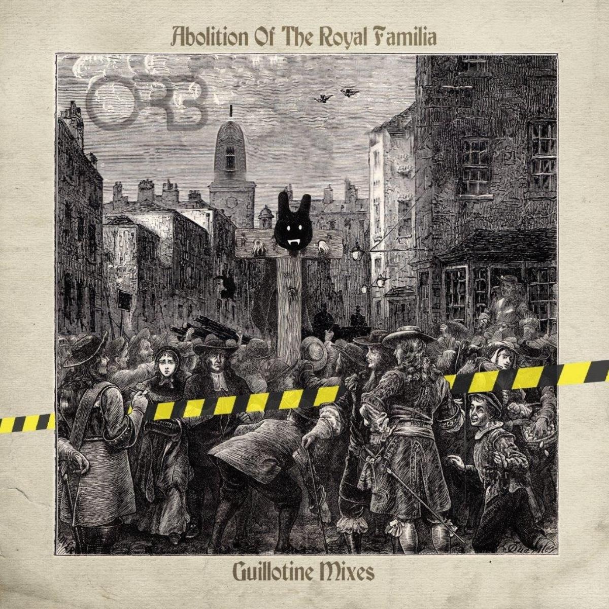 Afbeelding van The Orb - Abolition Of The Royal Familia (Guillotine Mixes)