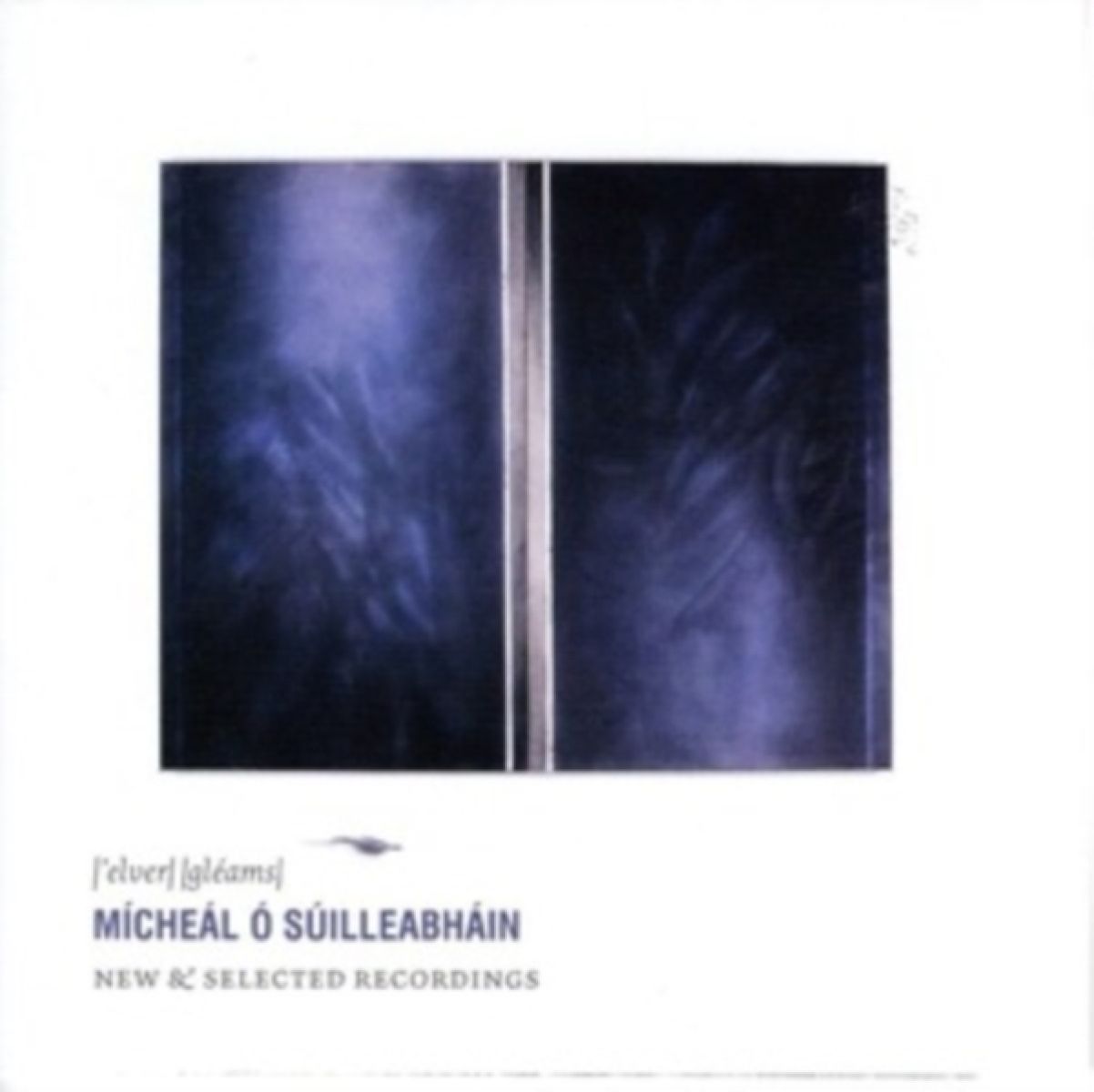 Afbeelding van Micheál Ó Súilleabháin - Elver Gleams: New & Selected Recordings