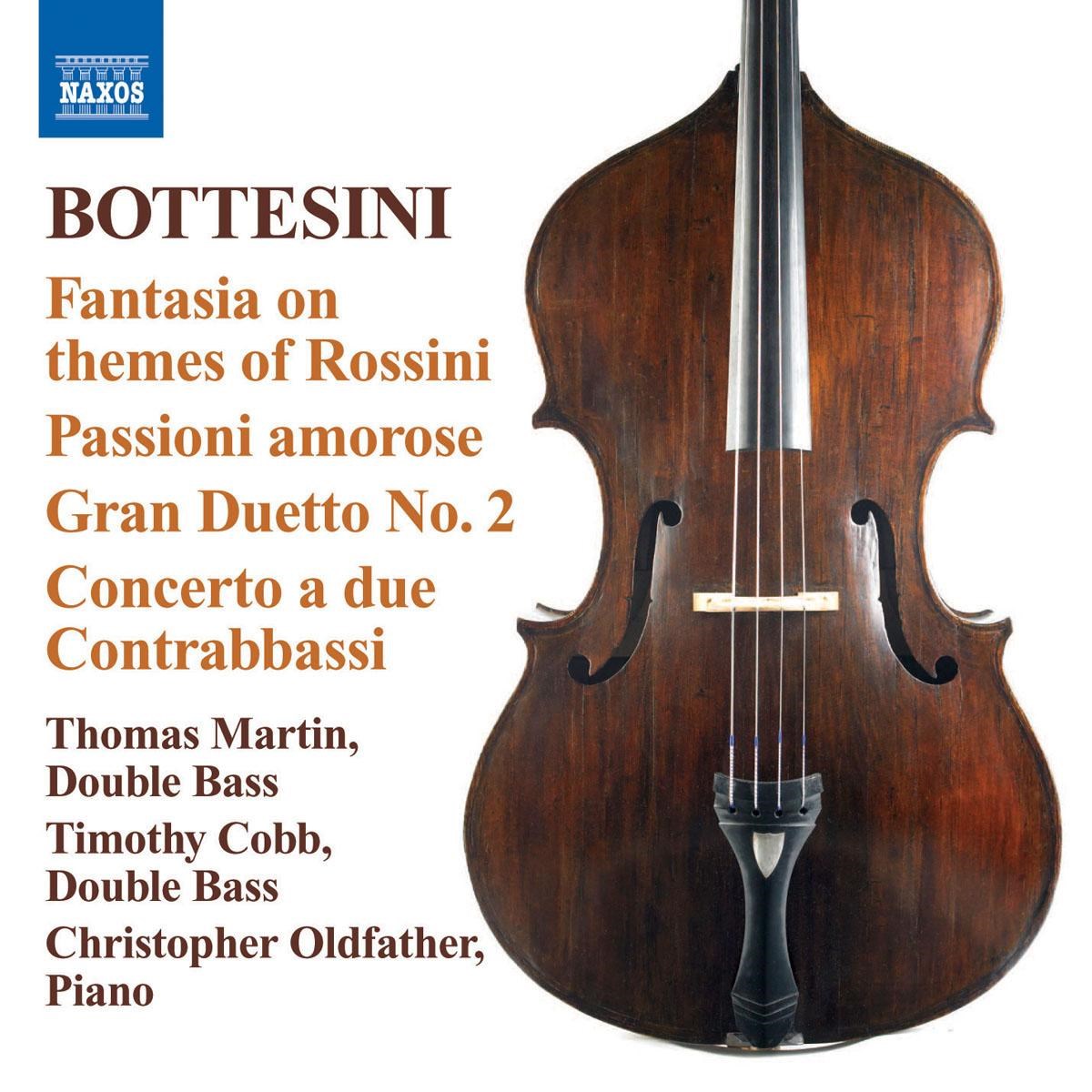 Afbeelding van Thomas Martin, Timothy Cobb, Christopher Oldfather - Bottesini: Fabtasia On Themes Of Rossini | Passioni Amorose