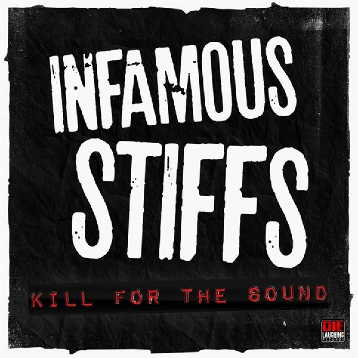 Afbeelding van Infamous Stiffs - Kill For The Sound