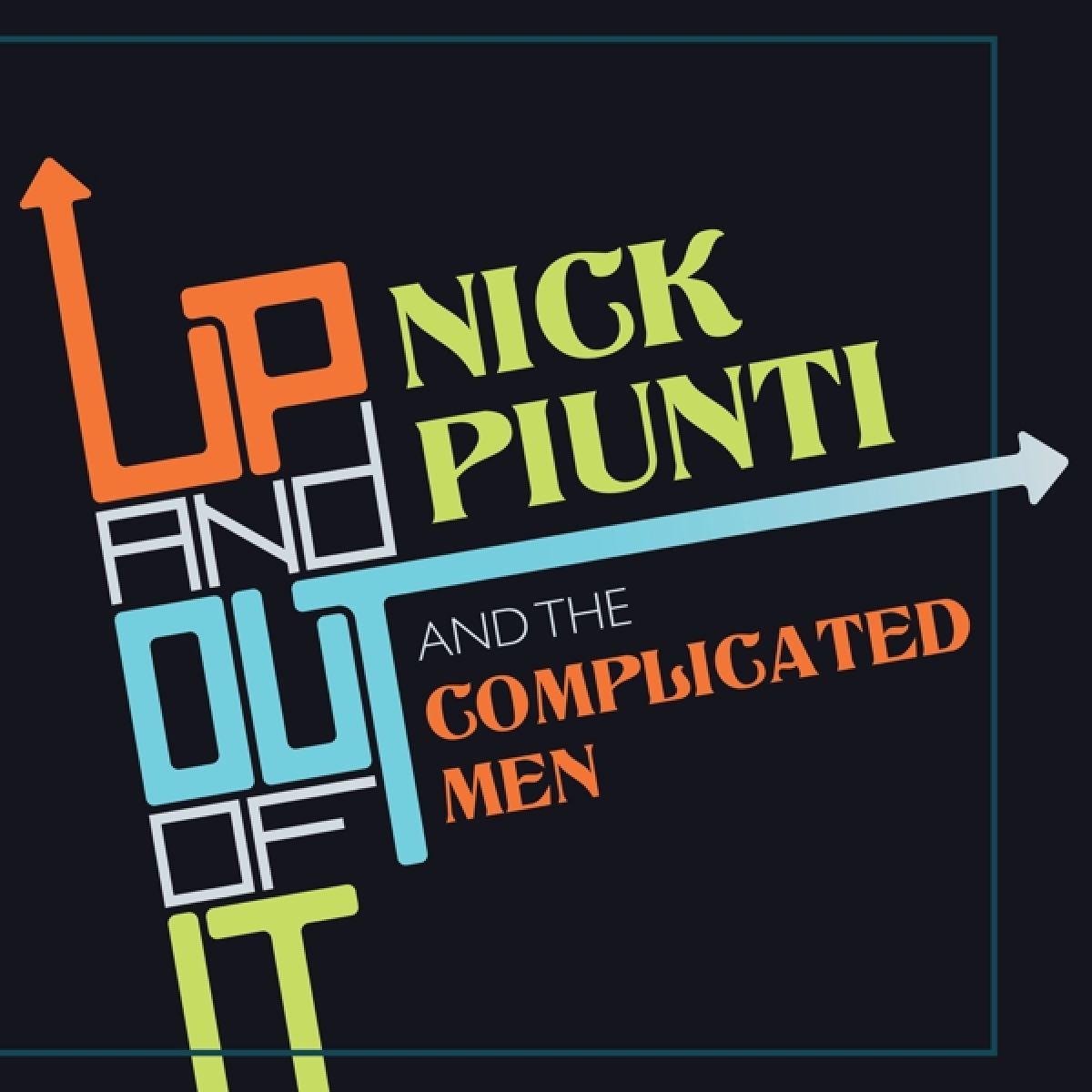 Afbeelding van Nick Piunti & The Complicated Men - Up And Out Of It