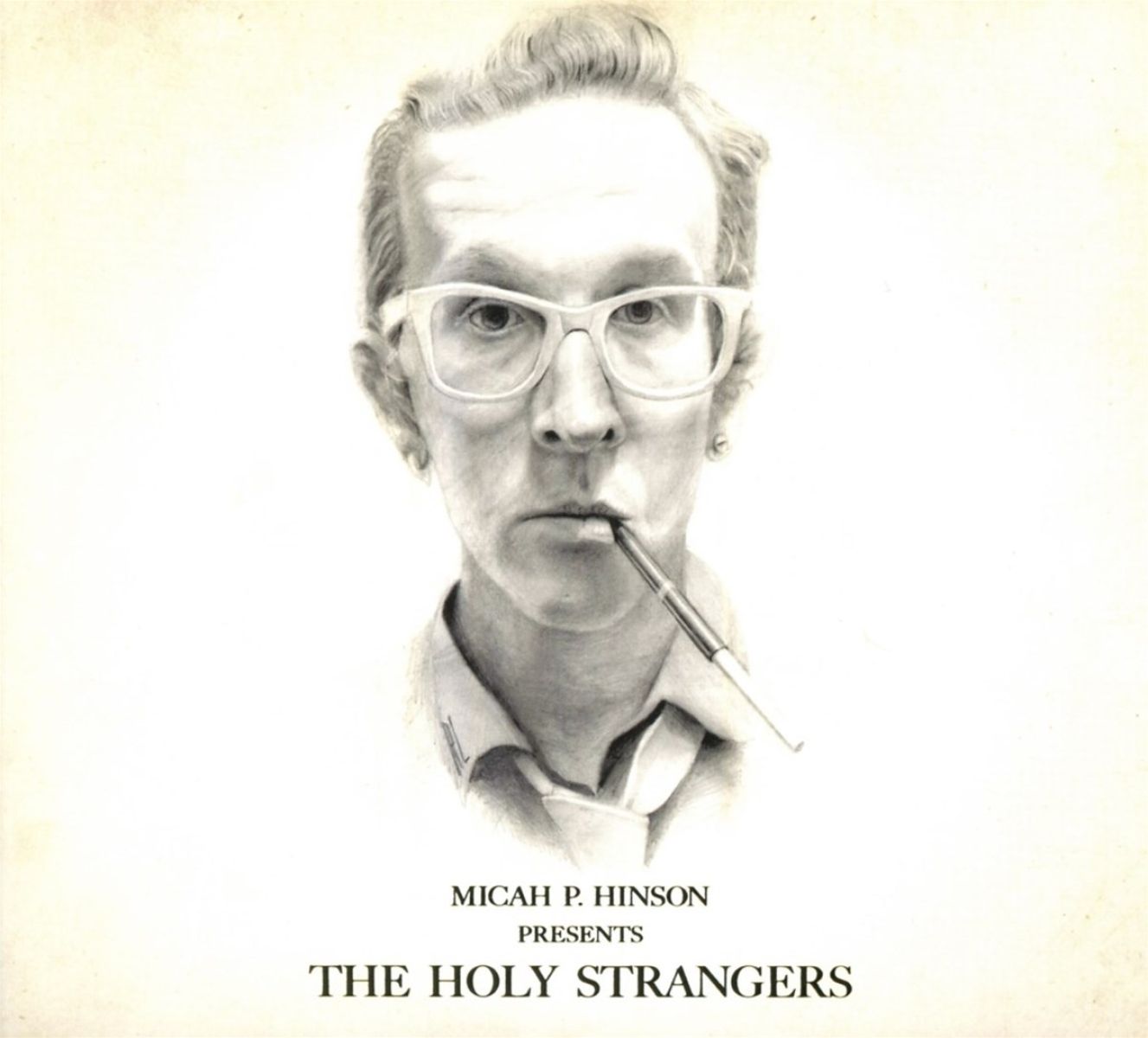 Micah P. Hinson - Micah P. Hinson Presents The Holy Strangers