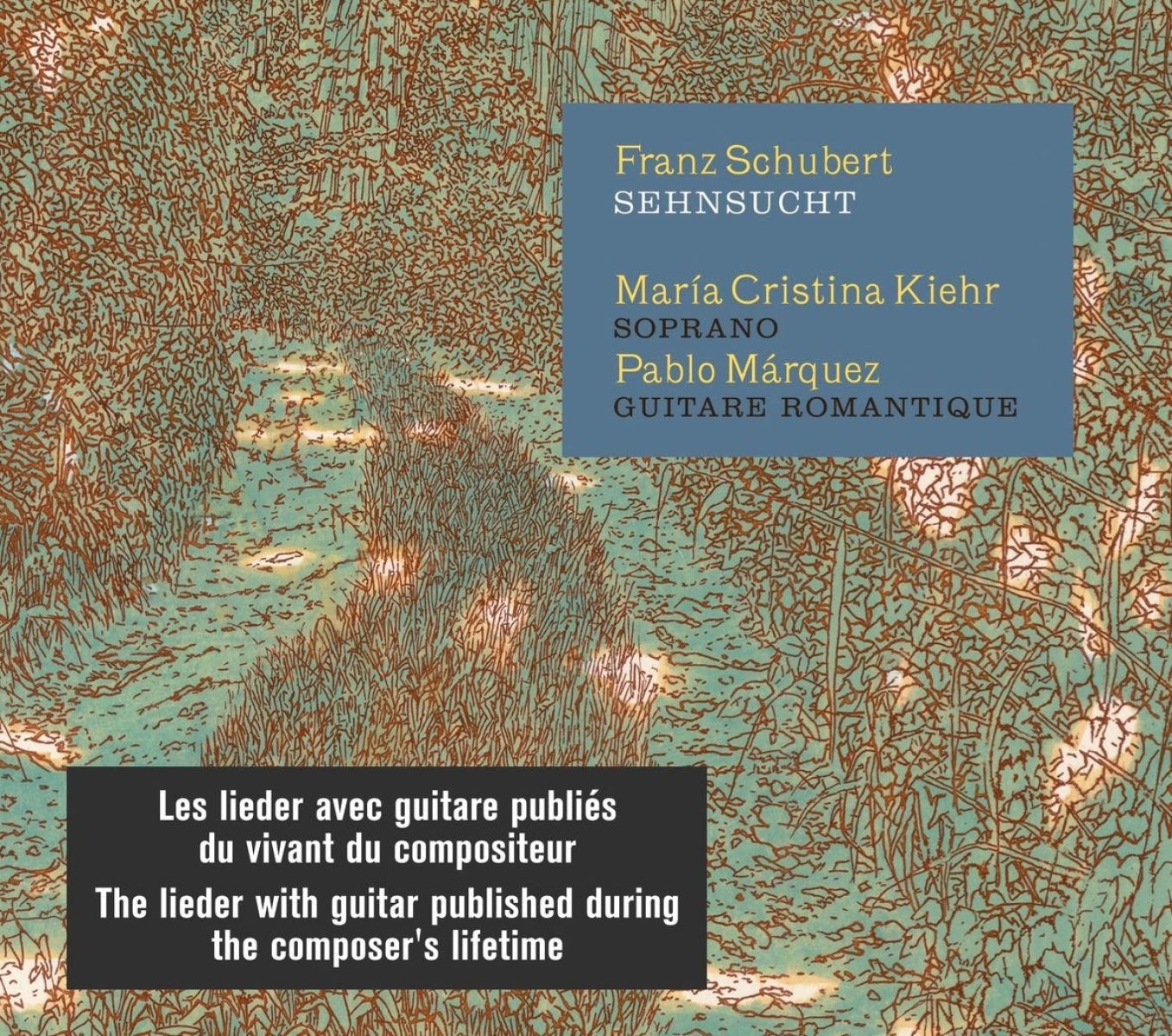 Afbeelding van Pablo Márquez & Maria Cristina Kiehr - Schubert: Sehnsucht