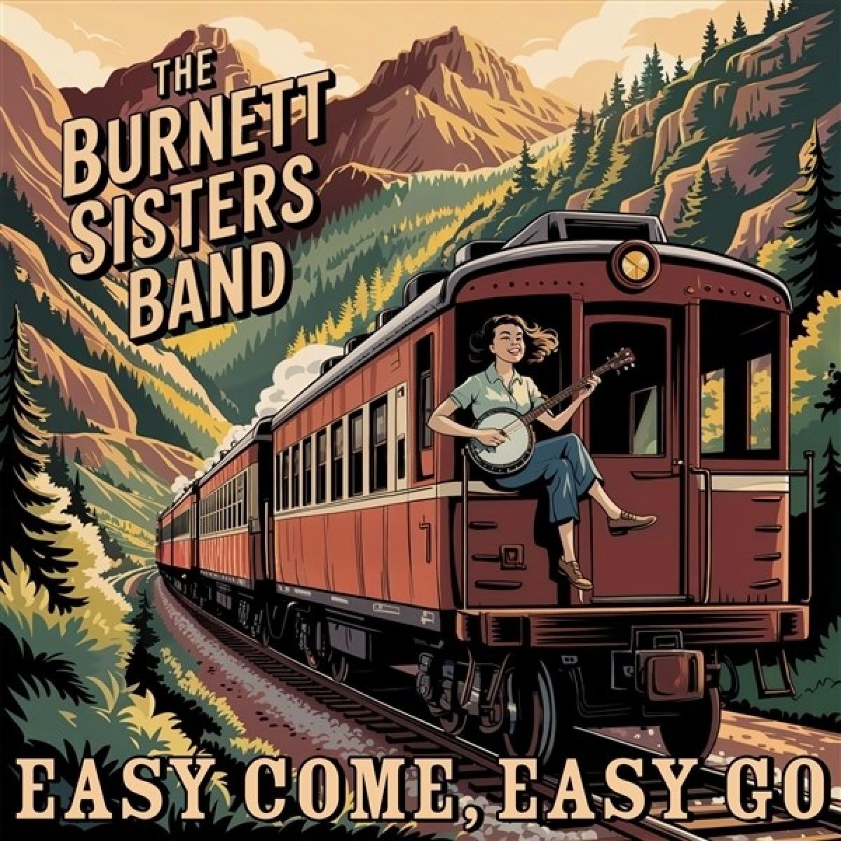 Afbeelding van The Burnette Sisters Band - Easy Come, Easy Go
