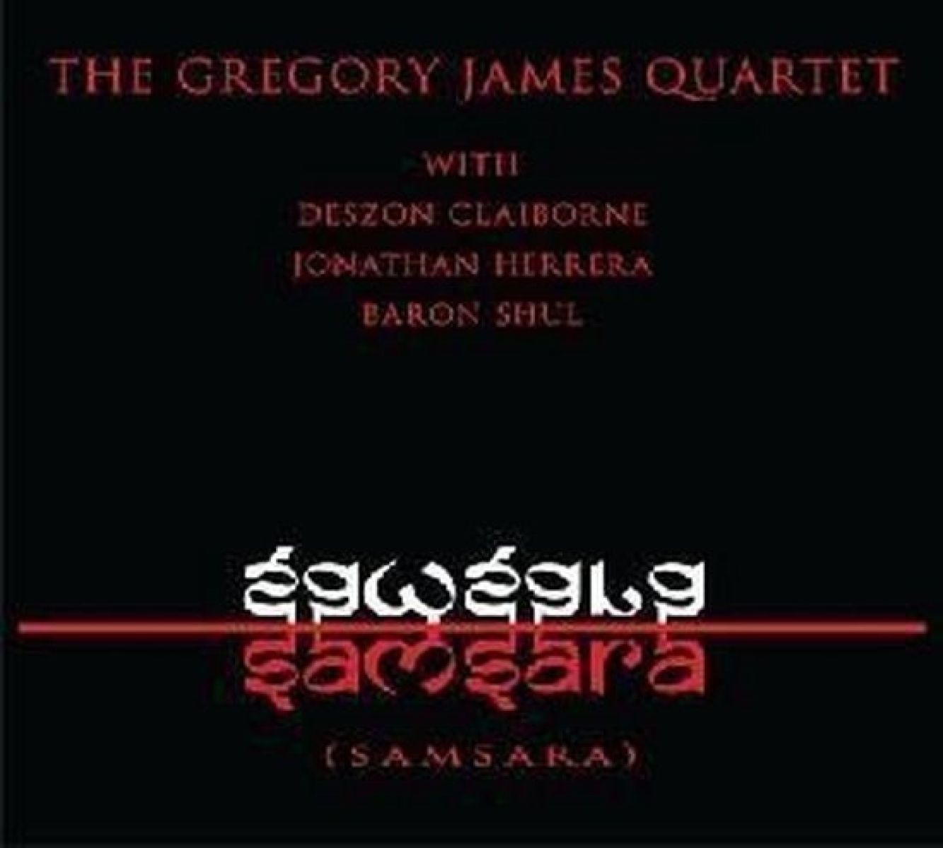 Gregory James Quartet With Deszon X. Claiborne, Jonathan Herrera, Baron Shul - Samsara