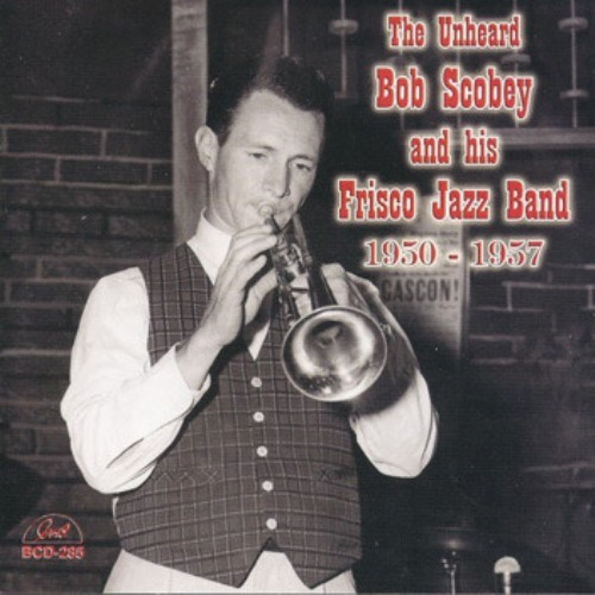 Afbeelding van Bob Scobey's Frisco Band - The Unheard Bob Scobey And His Frisco Jazz Band, 1950-1957.