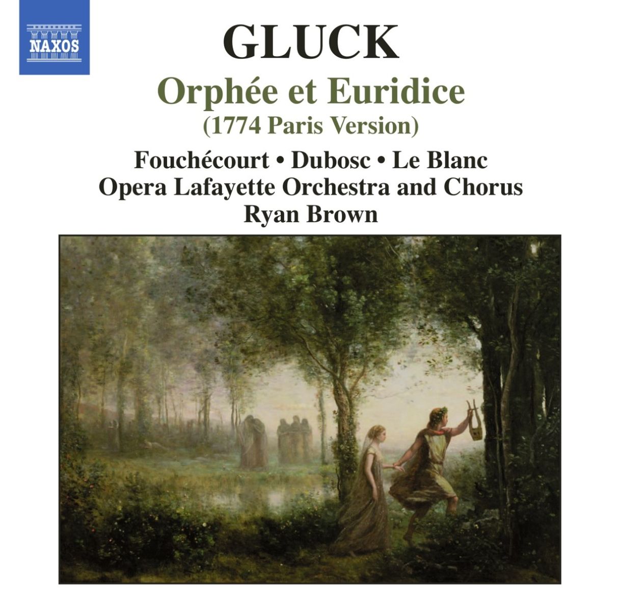 Opera Lafayette Orchestra And Chorus, Ryan Brown - Gluck: Orphée Et Euridice, 1774 Paris Version