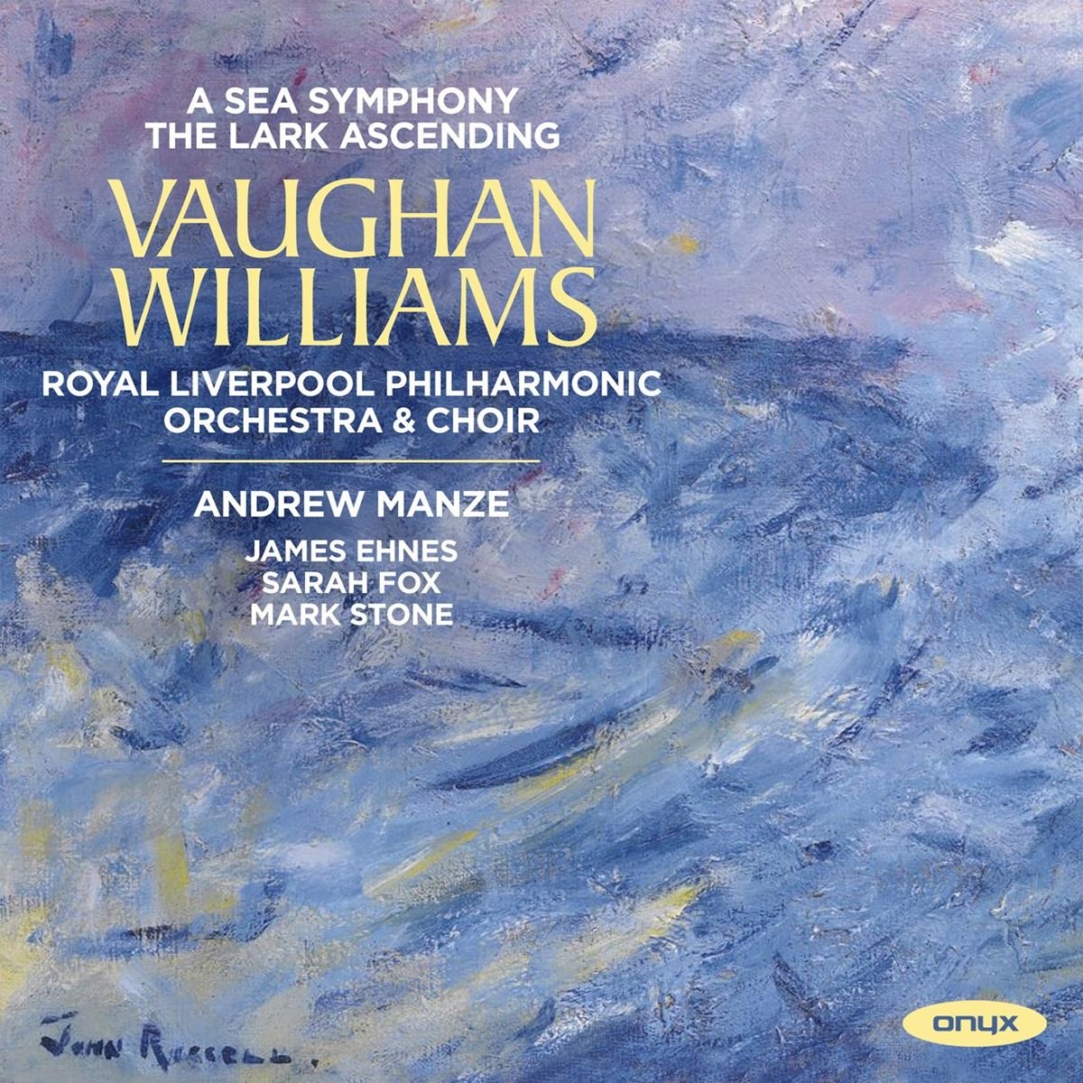 Afbeelding van Royal Liverpool Philharmonic Orchestra & Royal Liverpool Philharmonic Choir, Andrew Manze, James Ehnes, Sarah Fox, Mark Stone - Vaughan Williams: A Sea Symphony & The Lark Ascending