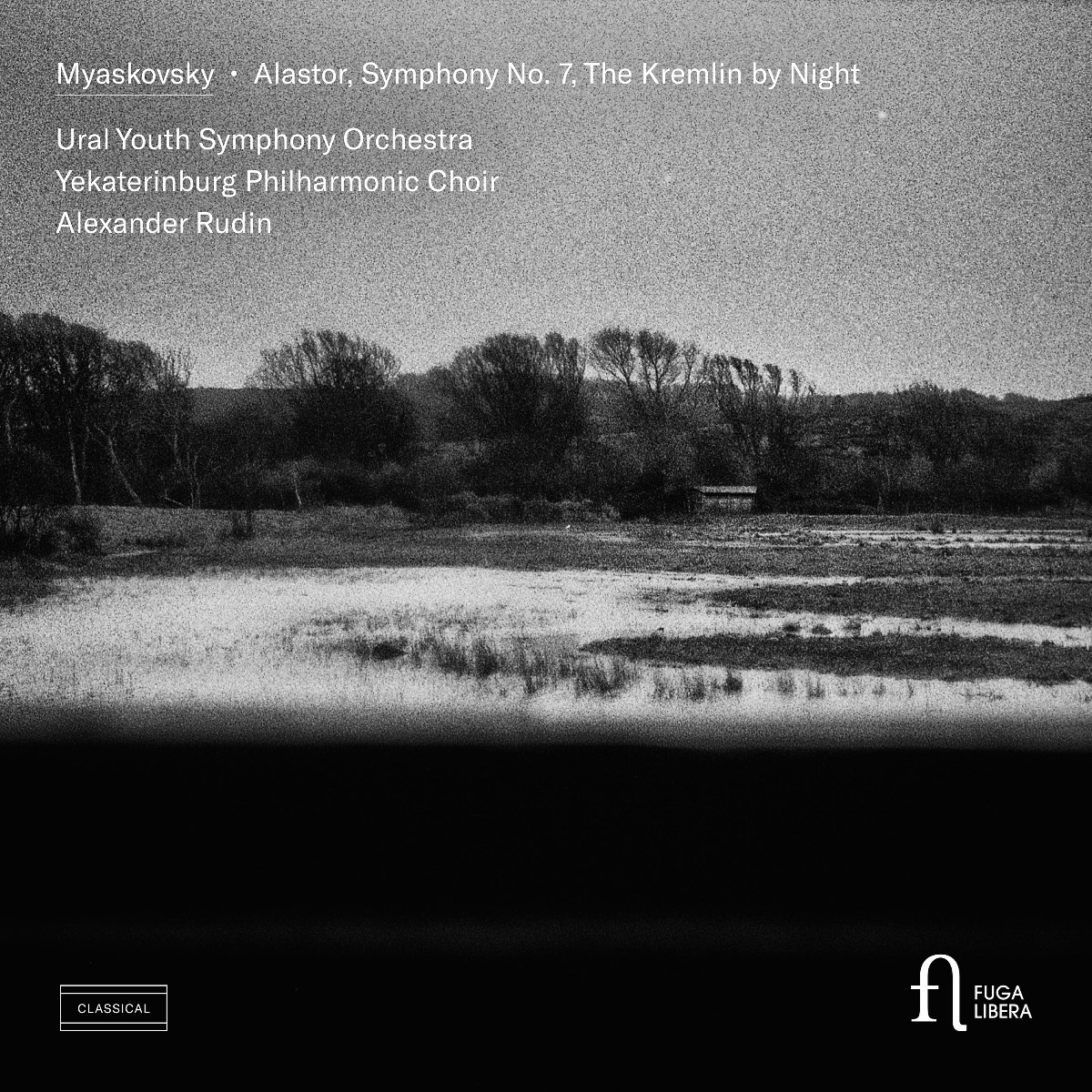 Ural Youth Symphony Orchestra, Yekaterinburg Philharmonic Choir, Alexander Rudin - Myaskovsky: Alastor, Symphony No. 7 & The Kremlin By Night