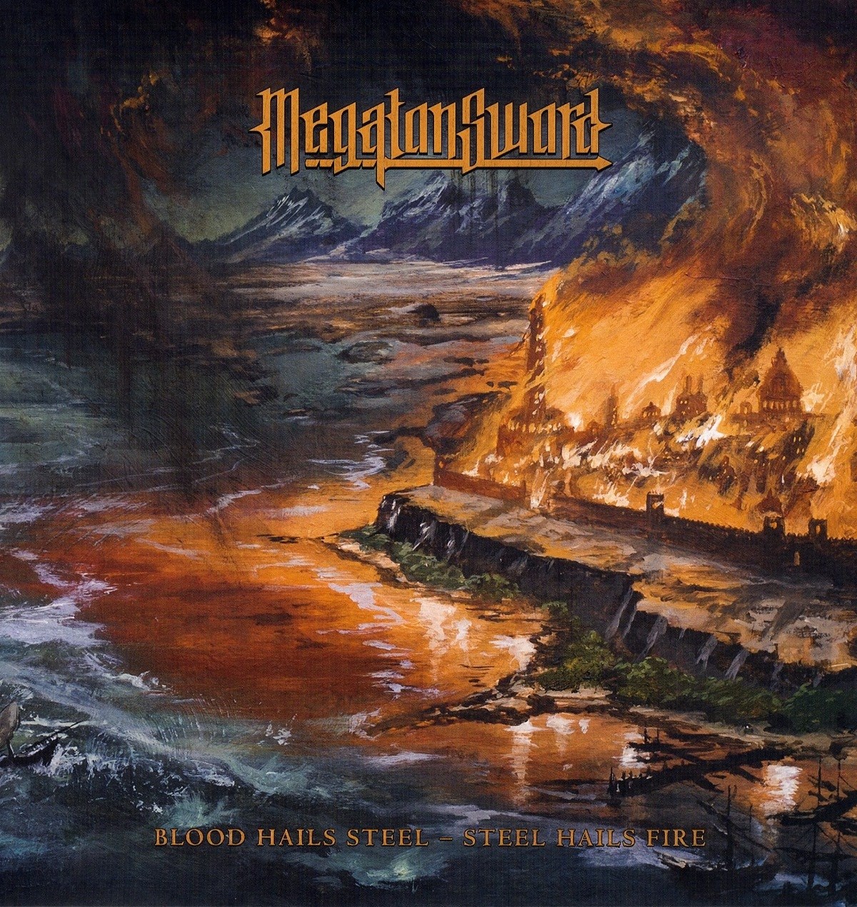 Megaton Sword - Blood Hails Steel - Steel Hails Fire