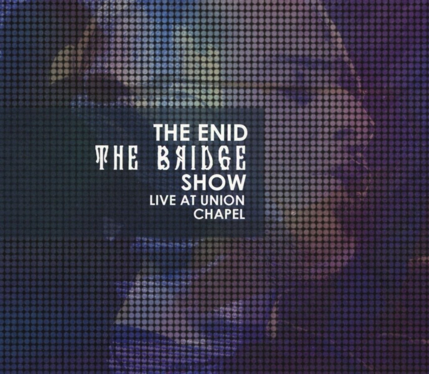 The Enid - The Bridge Show, Live At Union Chapel