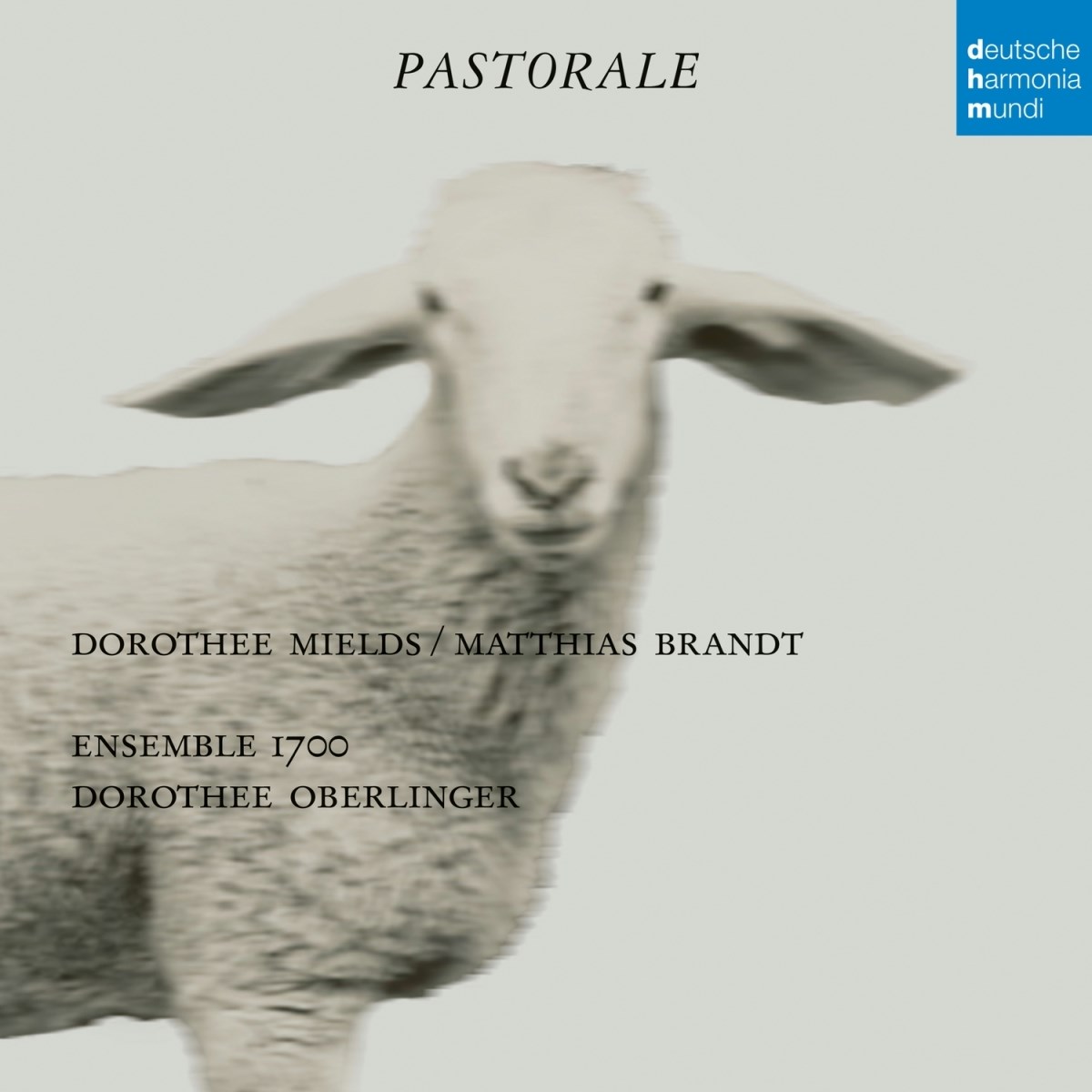 Matthias Brandt, Ensemble 1700, Dorothee Mields, Dorothee Oberlinger - Pastorale