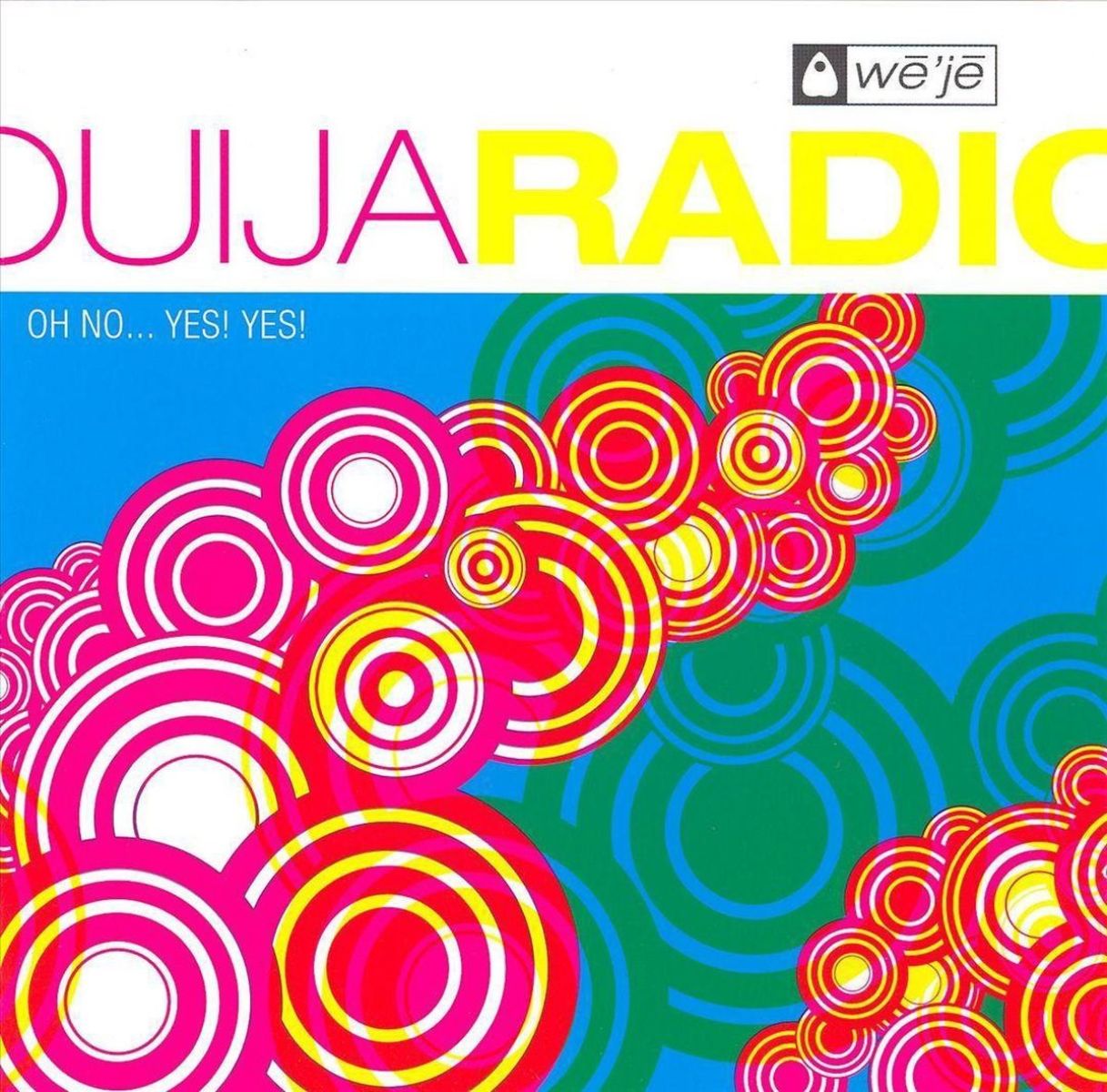 Ouija Radio - Oh No... Yes! Yes!